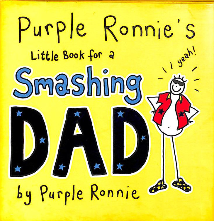 Purple Ronnie's Little Book For A Smashing Dad