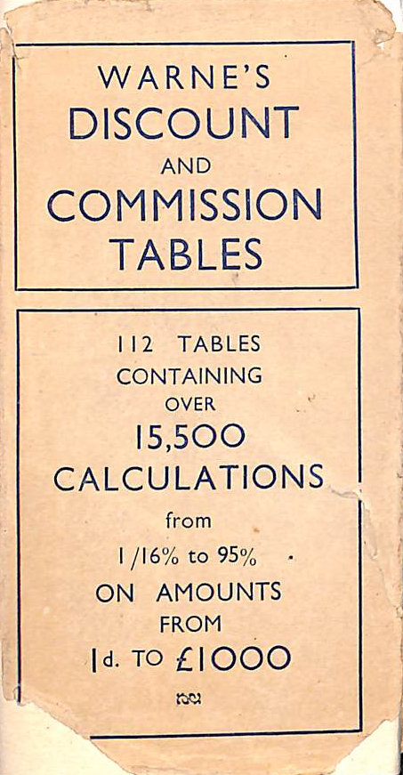 Warne's Discount and Commission Tables. Contains over 15,500 calculations