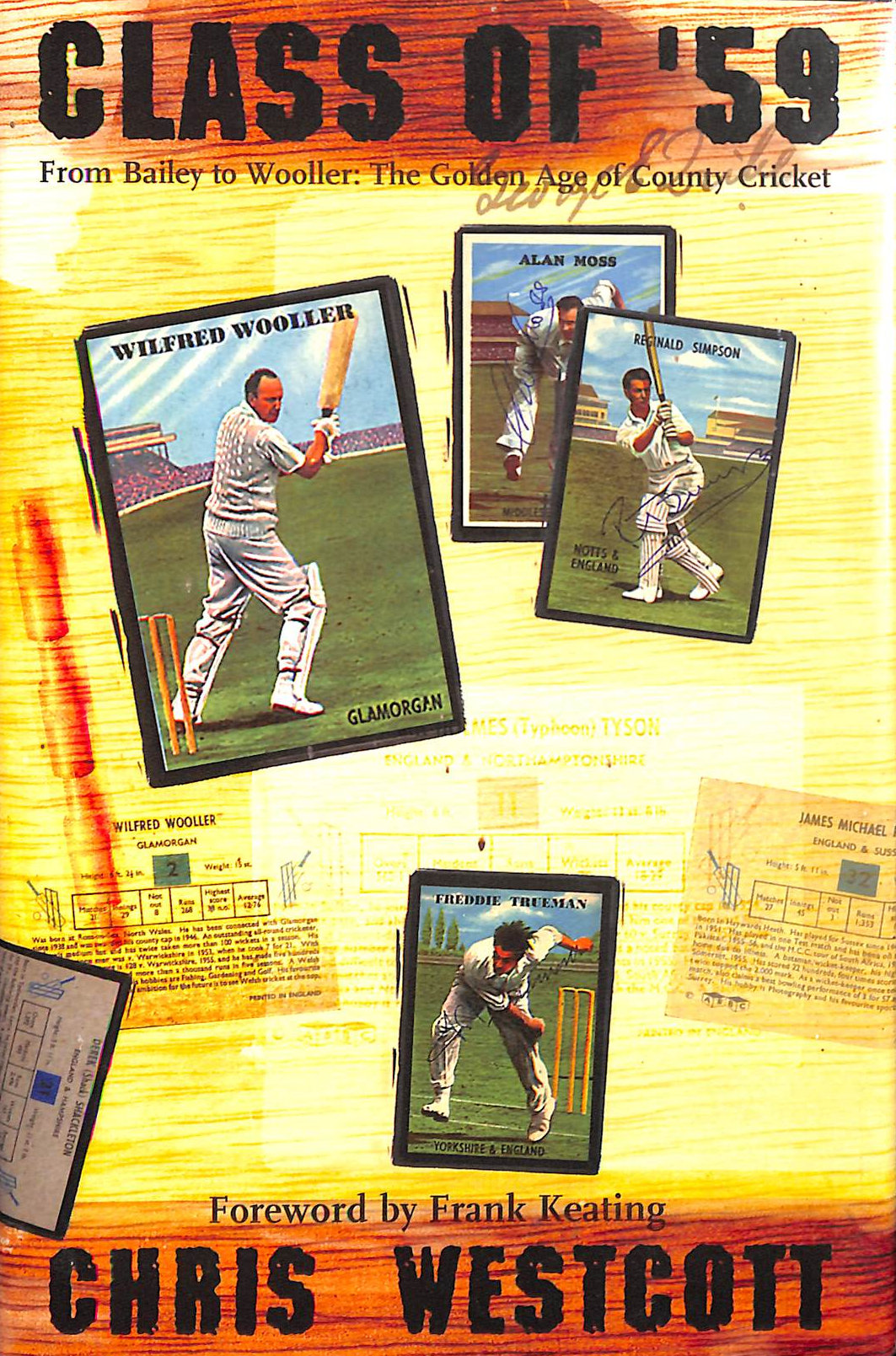 Class of '59: From Bailey to Wooller - The Golden Age of County Cricket: From Bailey to Wooler - The Golden Age of County Cricket