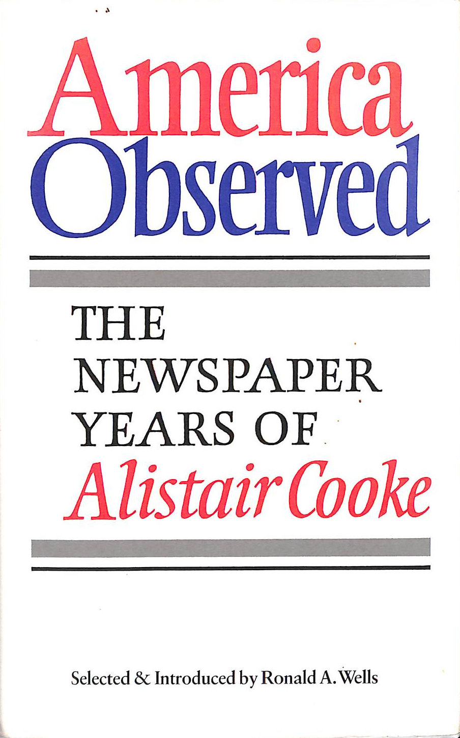 America Observed: The Newspaper Years of Alistair Cooke