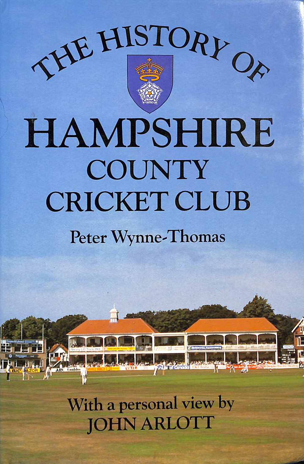 The History of Hampshire County Cricket Club (Christopher Helm County Cricket)