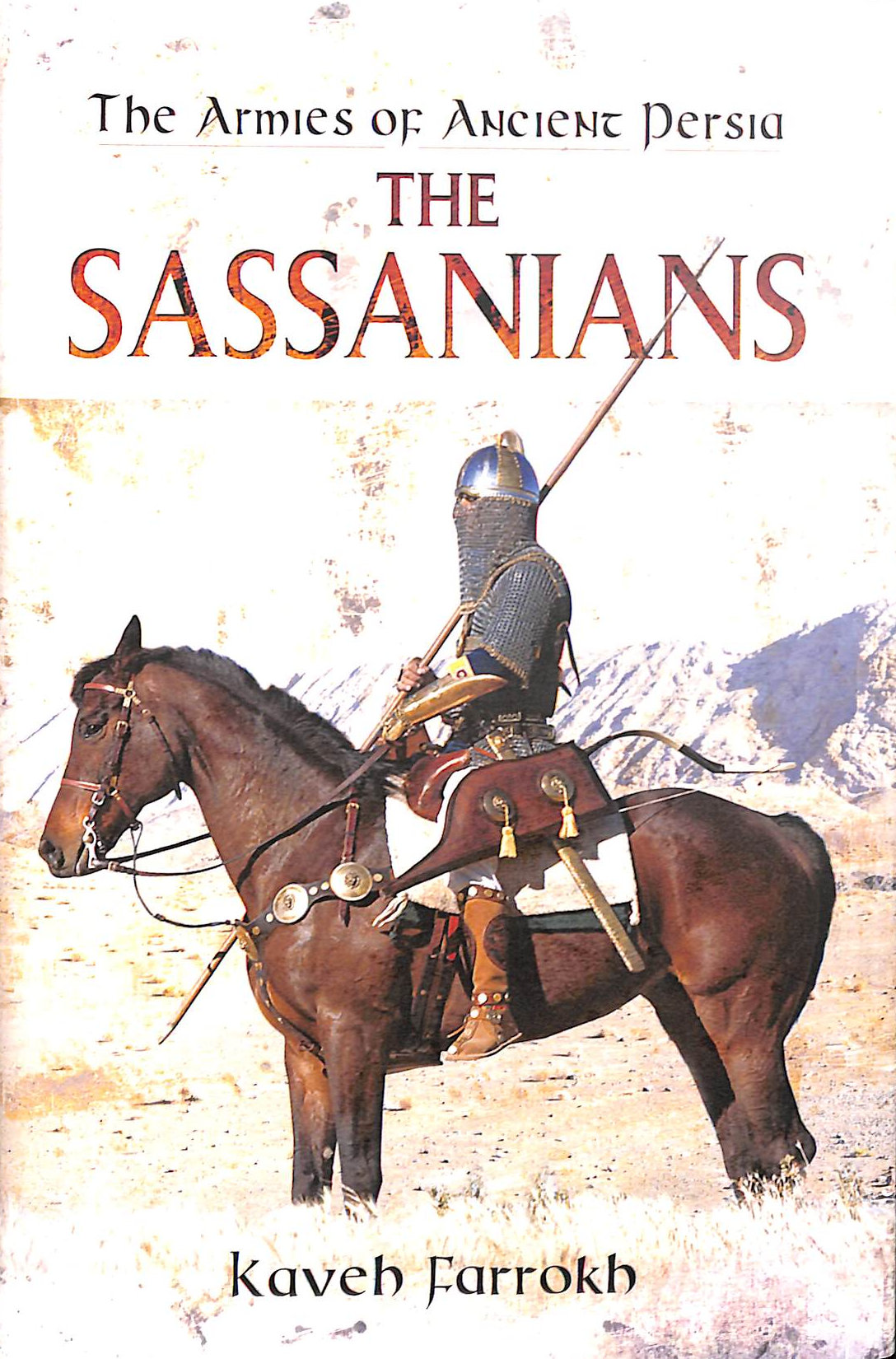 The Armies of Ancient Persia: the Sassanians