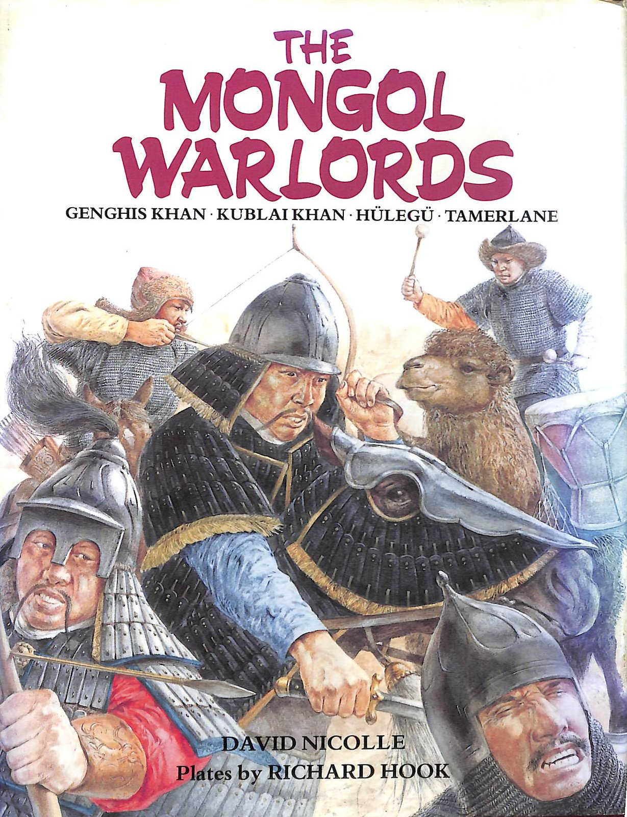 The Mongol Warlords: Genghis Khan, Kublai Khan, Hulegu, Tamerlane (Heroes & warriors)