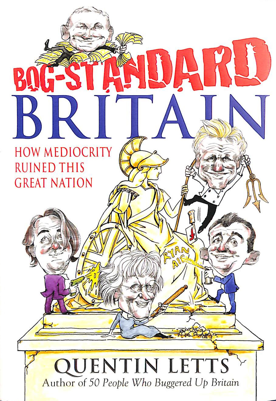 Bog-Standard Britain: How Mediocrity Ruined This Great Nation