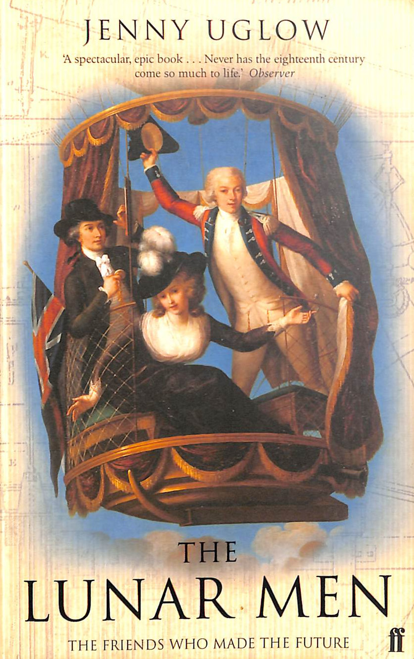 The Lunar Men: The Friends Who Made the Future 1730-1810