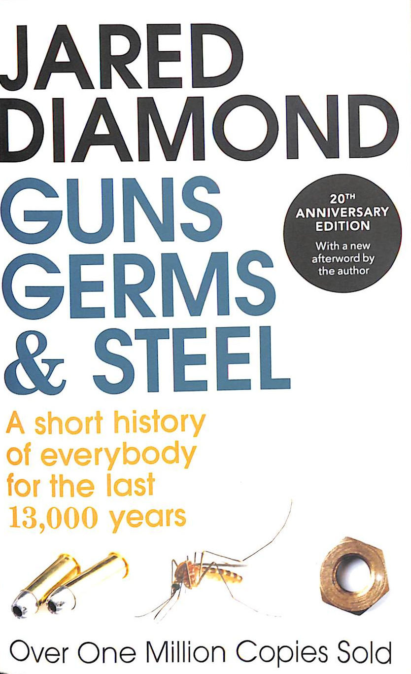 Guns, Germs and Steel: A short history of everybody for the last 13,000 years