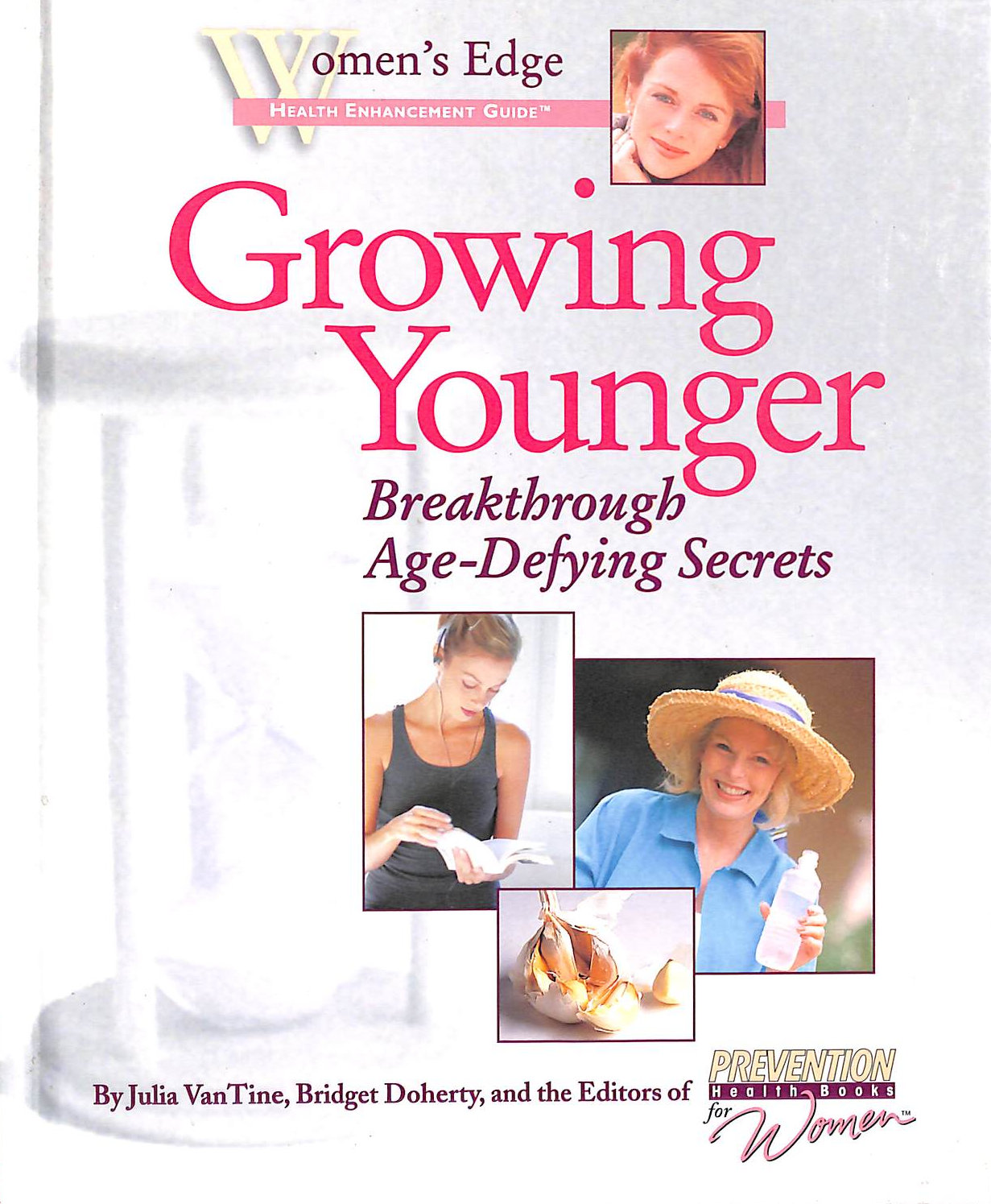 Growing Younger: Breakthrough Age-Defying Secrets (Women's Edge Health Enhancement Guides)