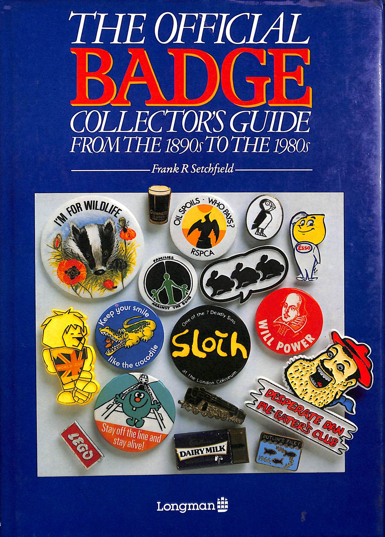 Official Badge Collector's Guide: From the 1890's to the 1980's