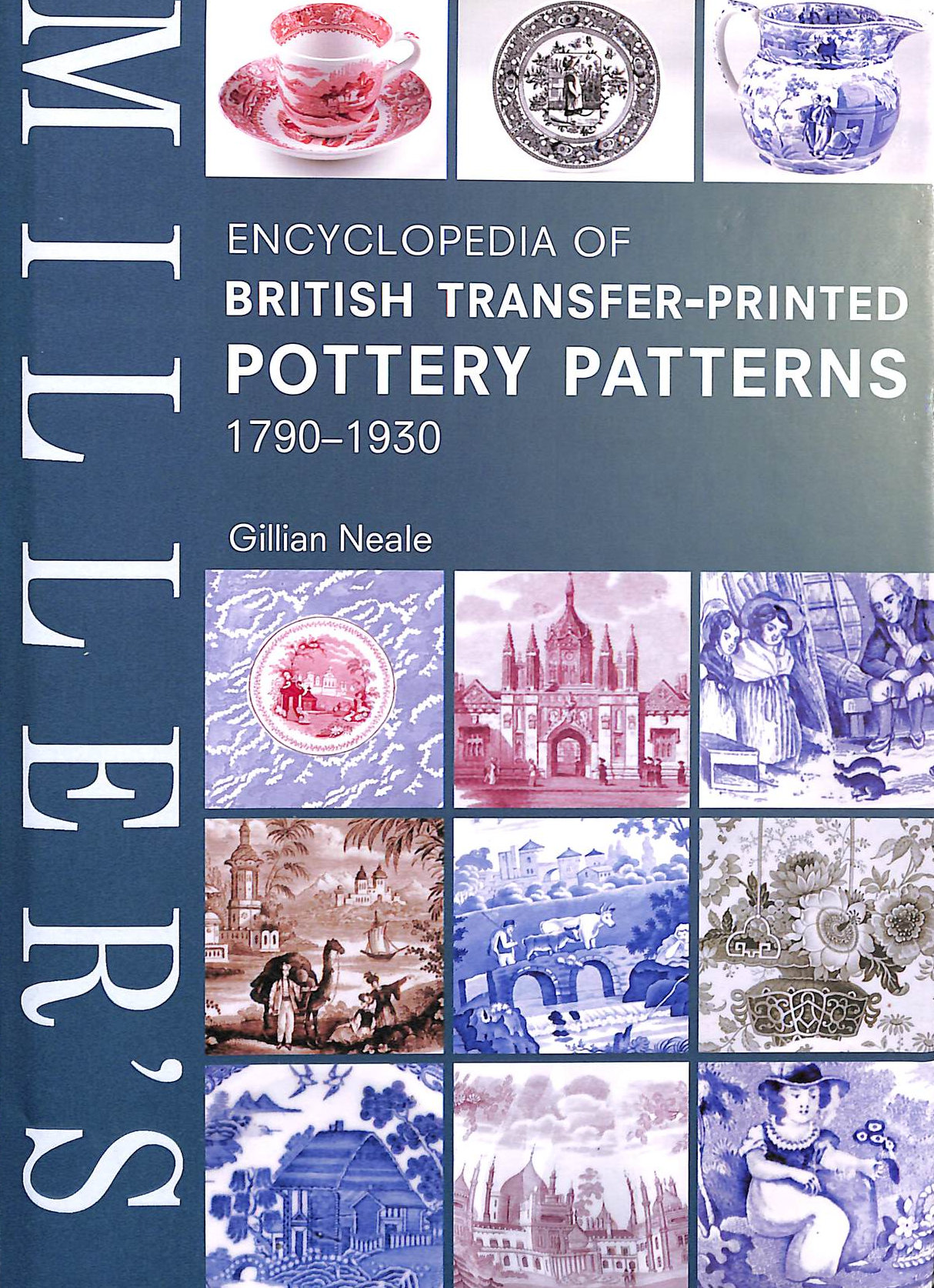 Miller's Encyclopedia of British Transfer-printed Pottery Patterns,1790 - 1930 (Mitchell Beazley Antiques & Collectables)