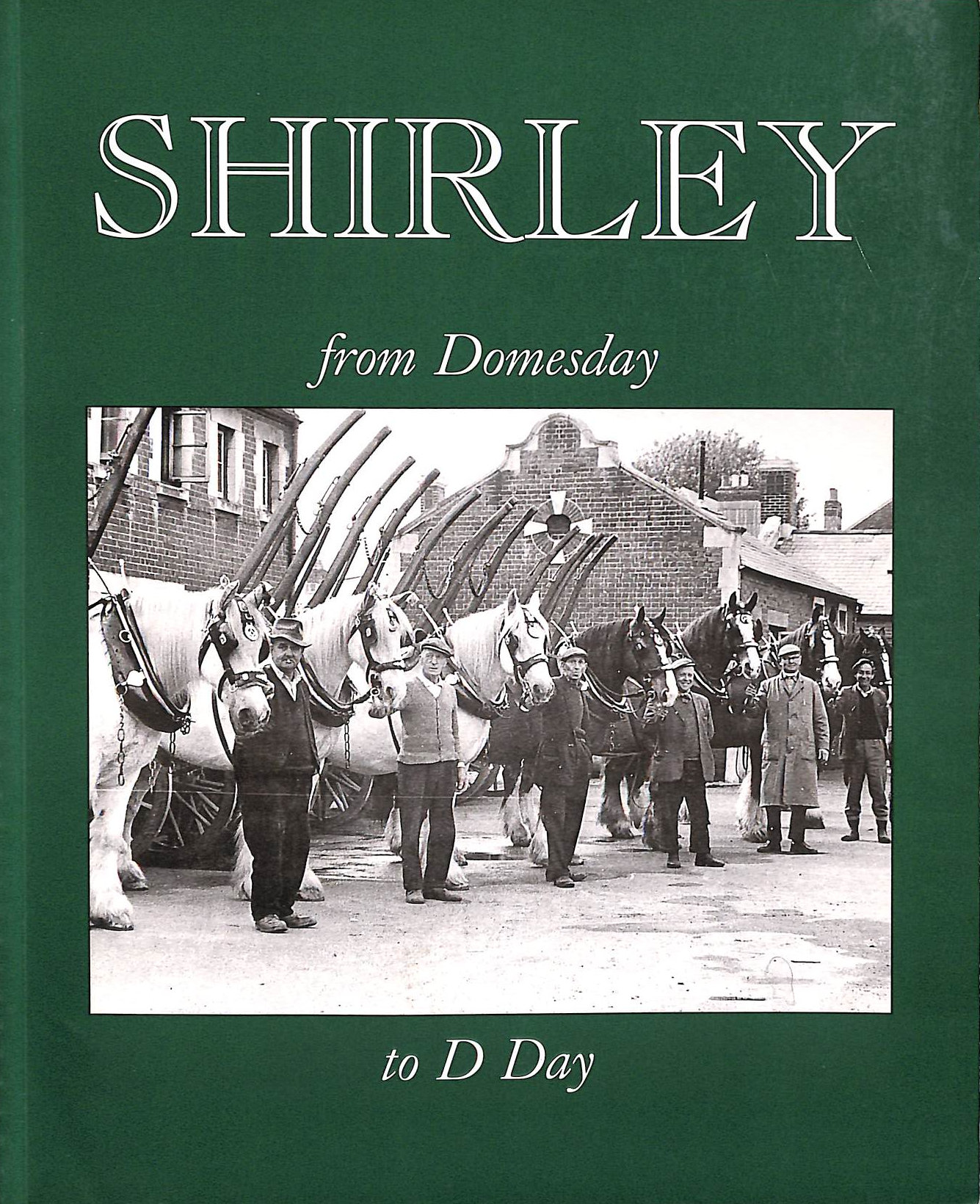 Shirley: From Domesday to D-Day
