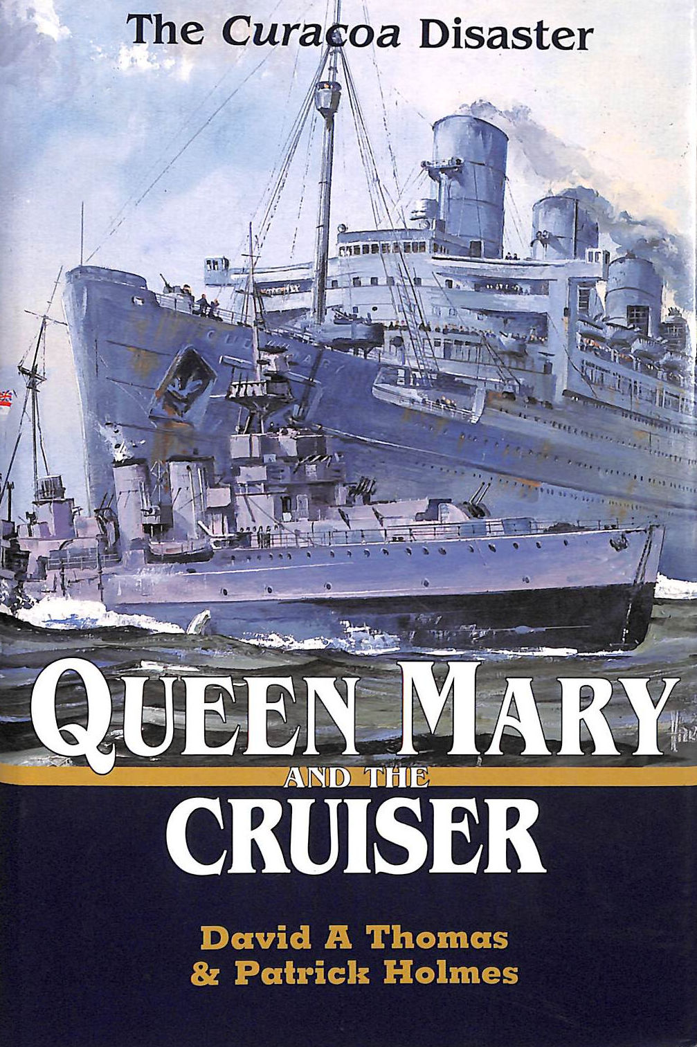 Queen Mary and the Cruiser: The Curacoa Disaster