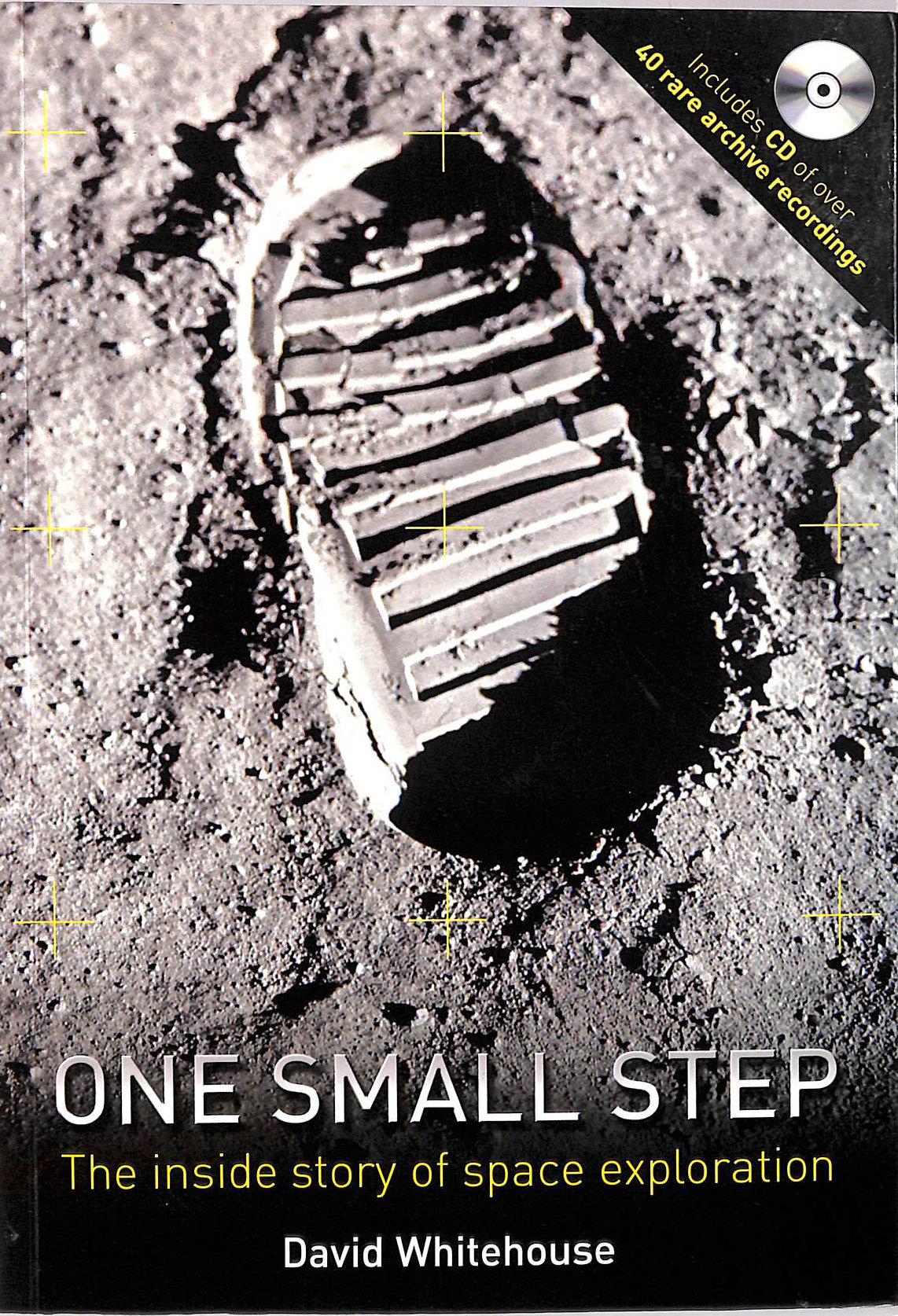 One Small Step: The Inside Story of Space Exploration. Includes CD