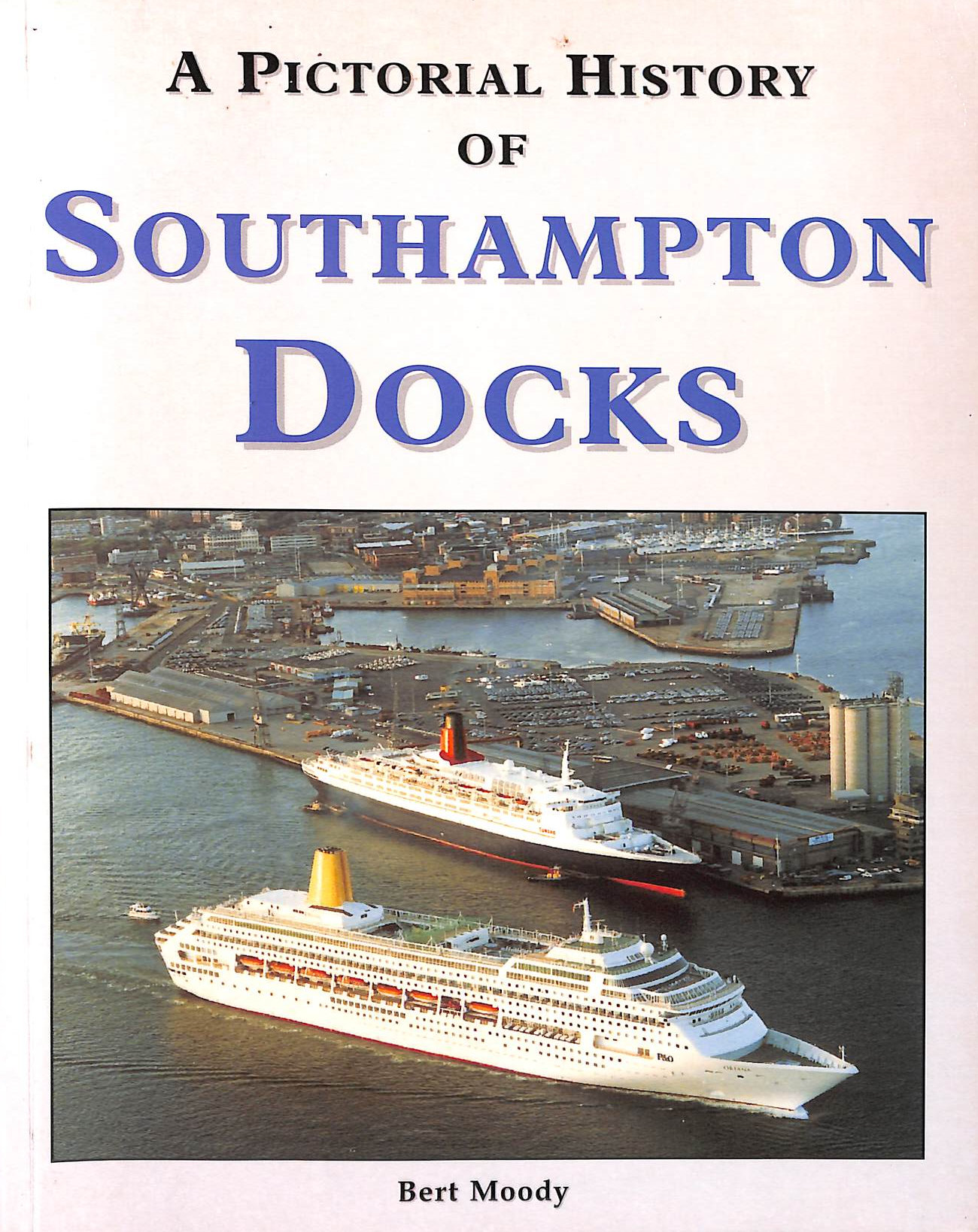 Pictorial History of Southampton Docks