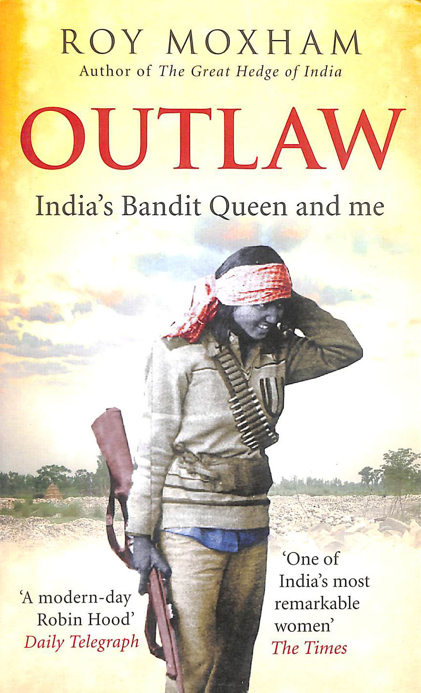 Outlaw: India's Bandit Queen and me