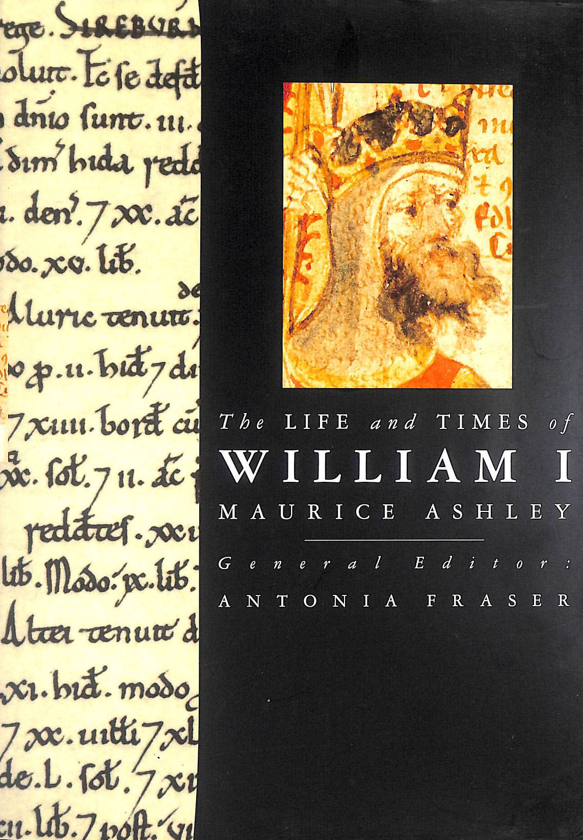 William I : The Life And Times of William I