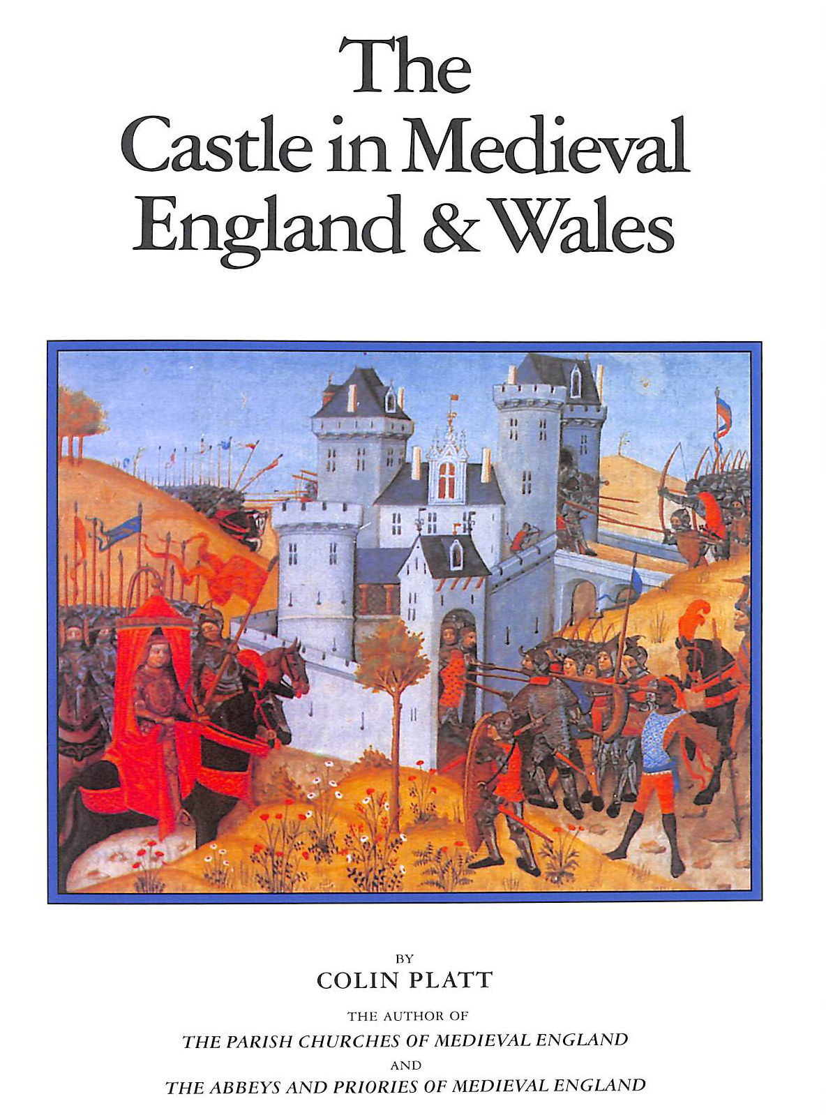 The Castle in Medieval England and Wales