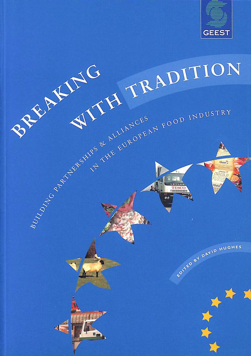 Breaking with Tradition: Building Partnerships and Alliances in the European Food Industry