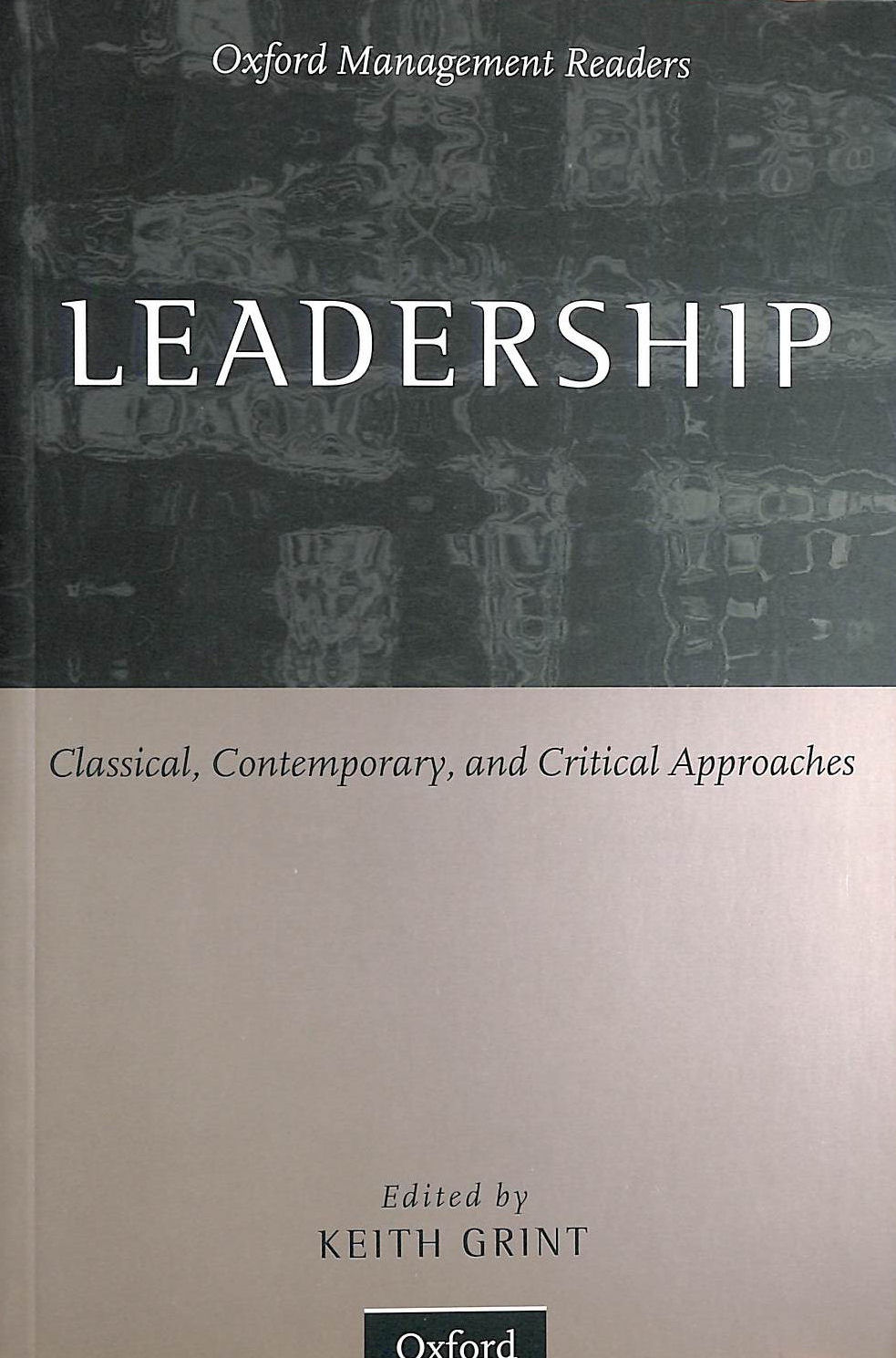 Leadership: Classical, Contemporary, and Critical Approaches