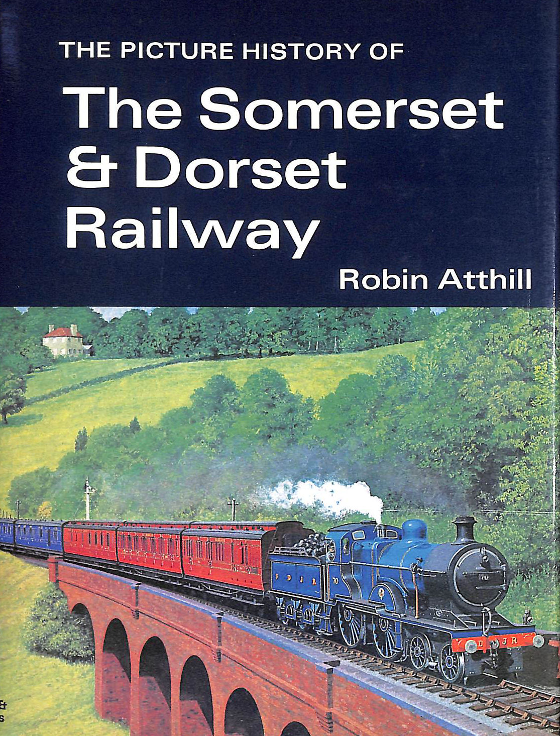 The Picture History of Somerset & Dorset Railway