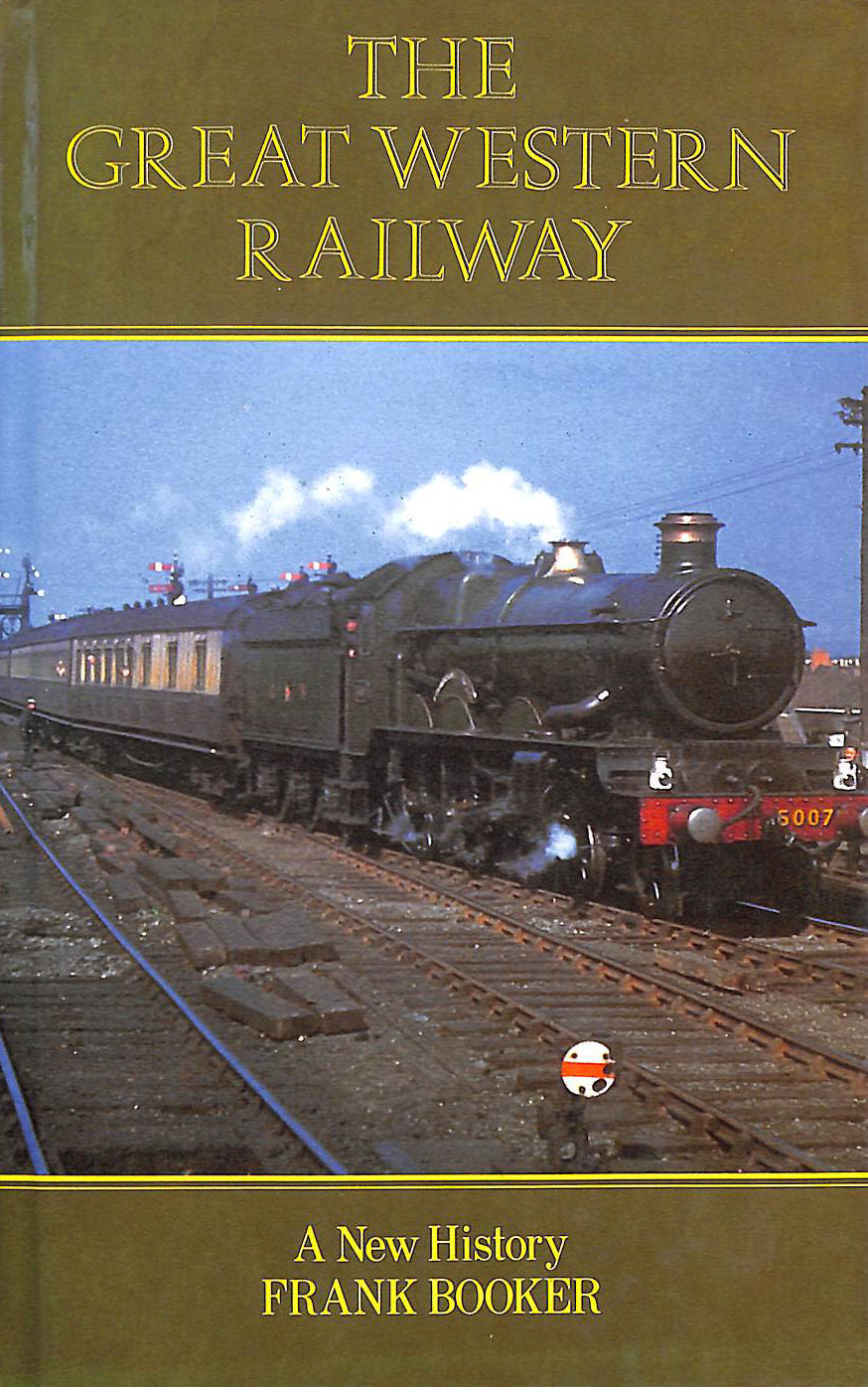 The Great Western Railway: A New History