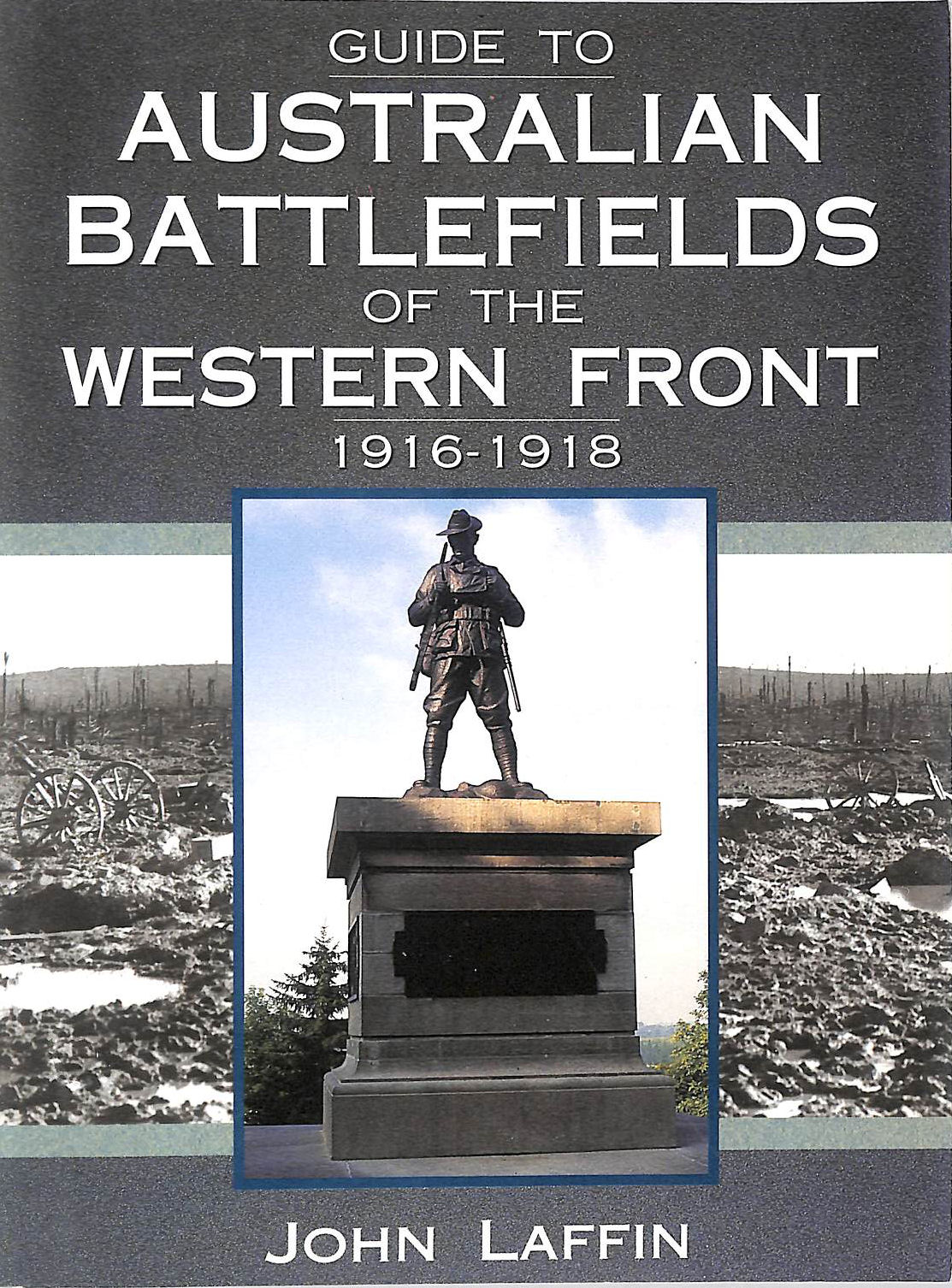 Guide to Australian Battlefields of the Western Front, 1916-18
