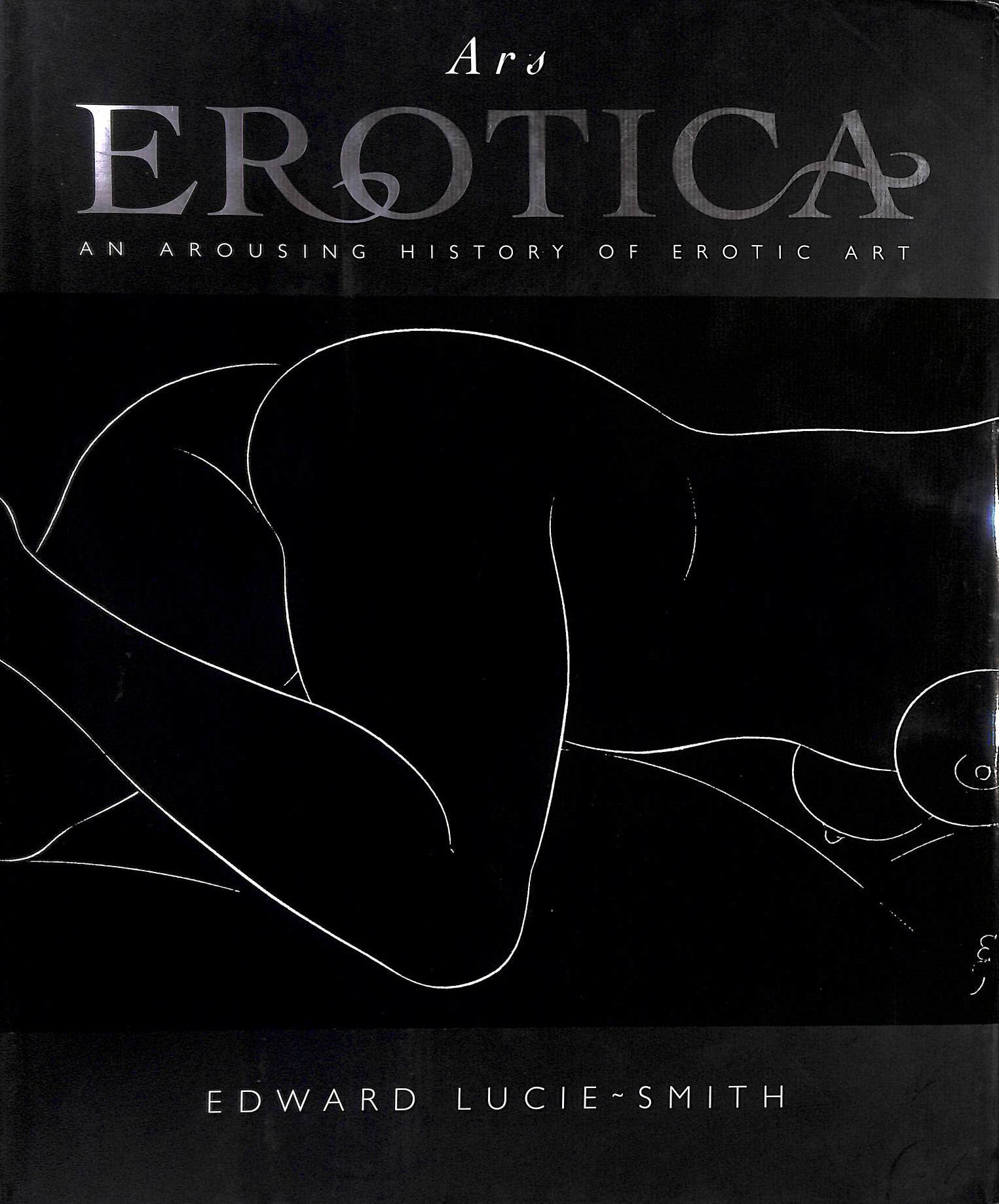 Ars Erotica. An Arousing History of Erotic Art