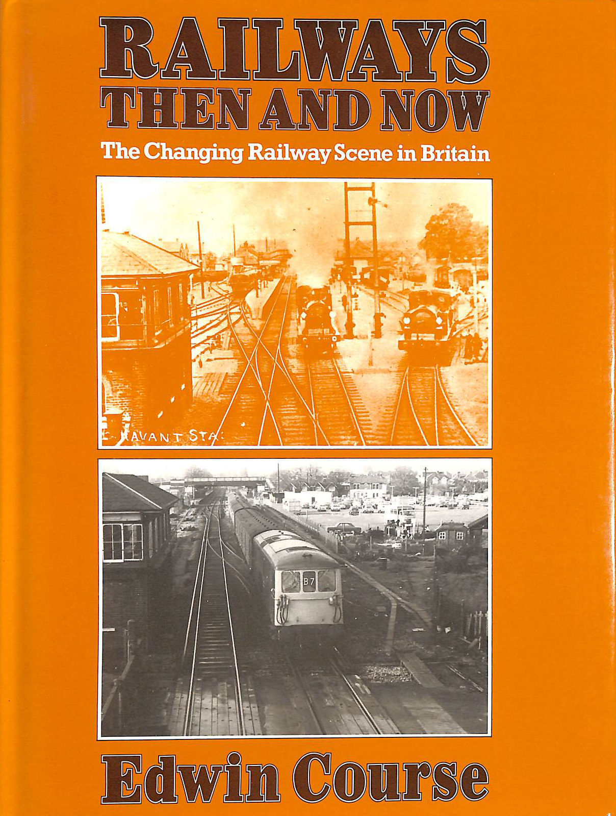 Railways Then and Now: The Changing Railway Scene in Britain