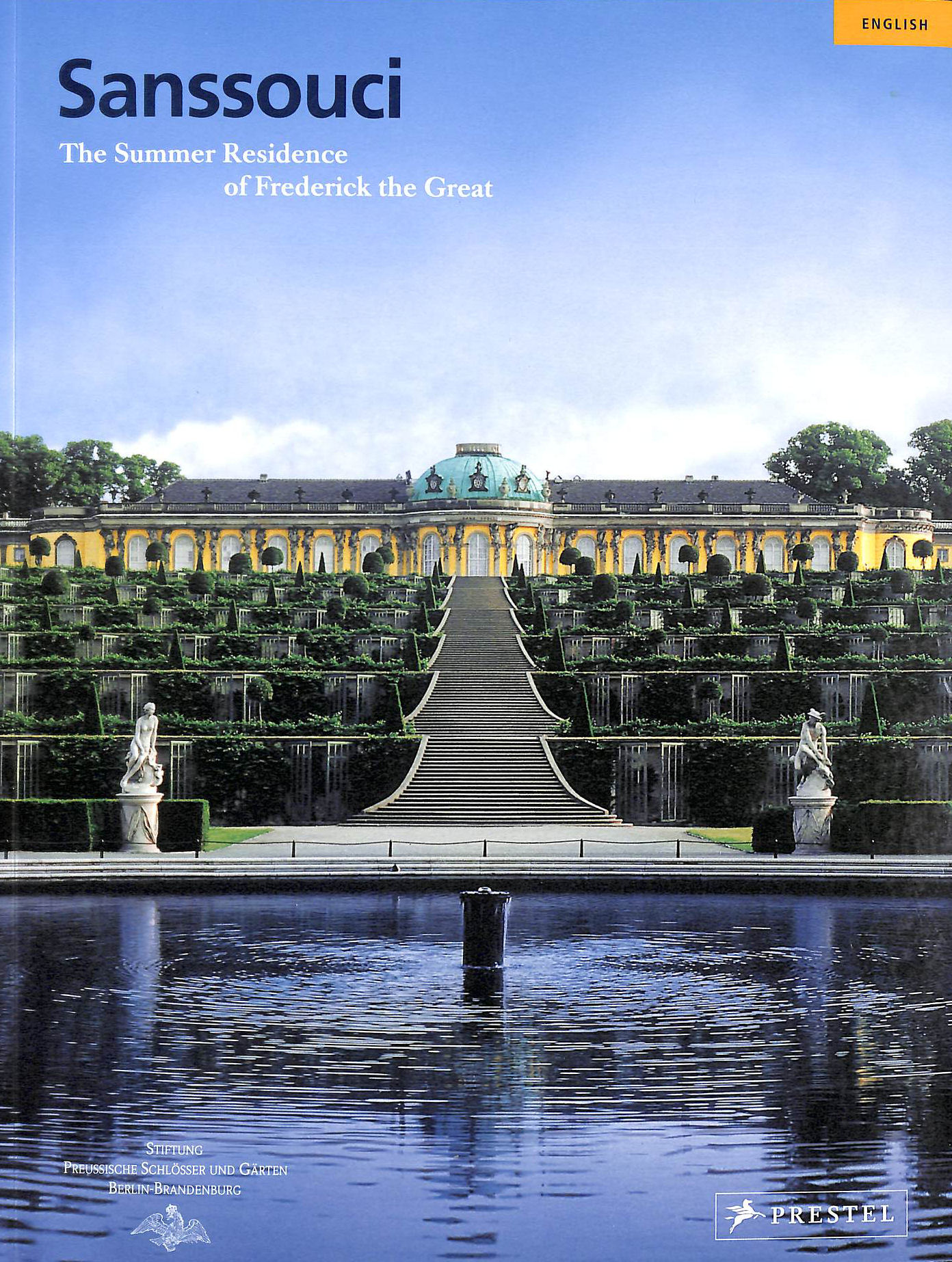 Sanssouci: The Summer Residence of Frederick the Great (Guide Books on the Heritage of Bavaria & Berlin S.)