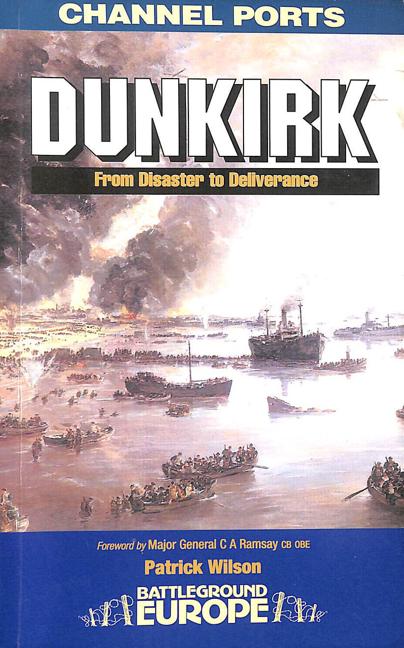 Dunkirk: From Disaster to Deliverance