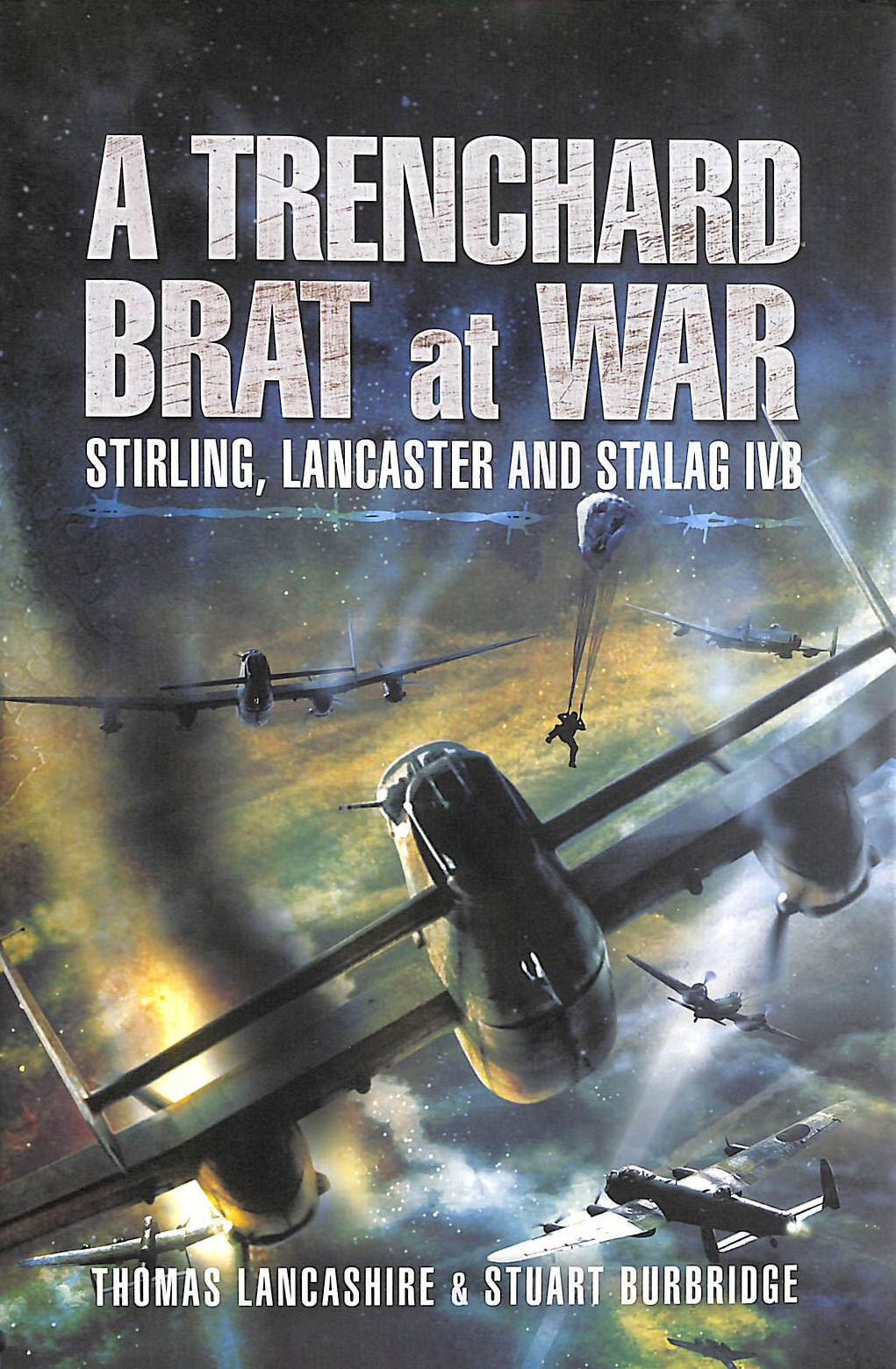Trenchard Brat at War, A: Stirling, Lancaster and Stalag IVB