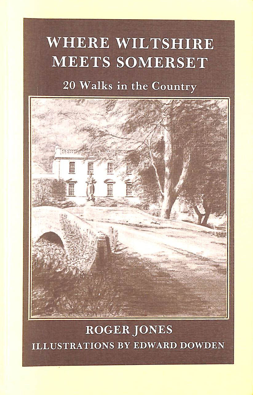 Where Wiltshire Meets Somerset: Twenty Walks in the Country