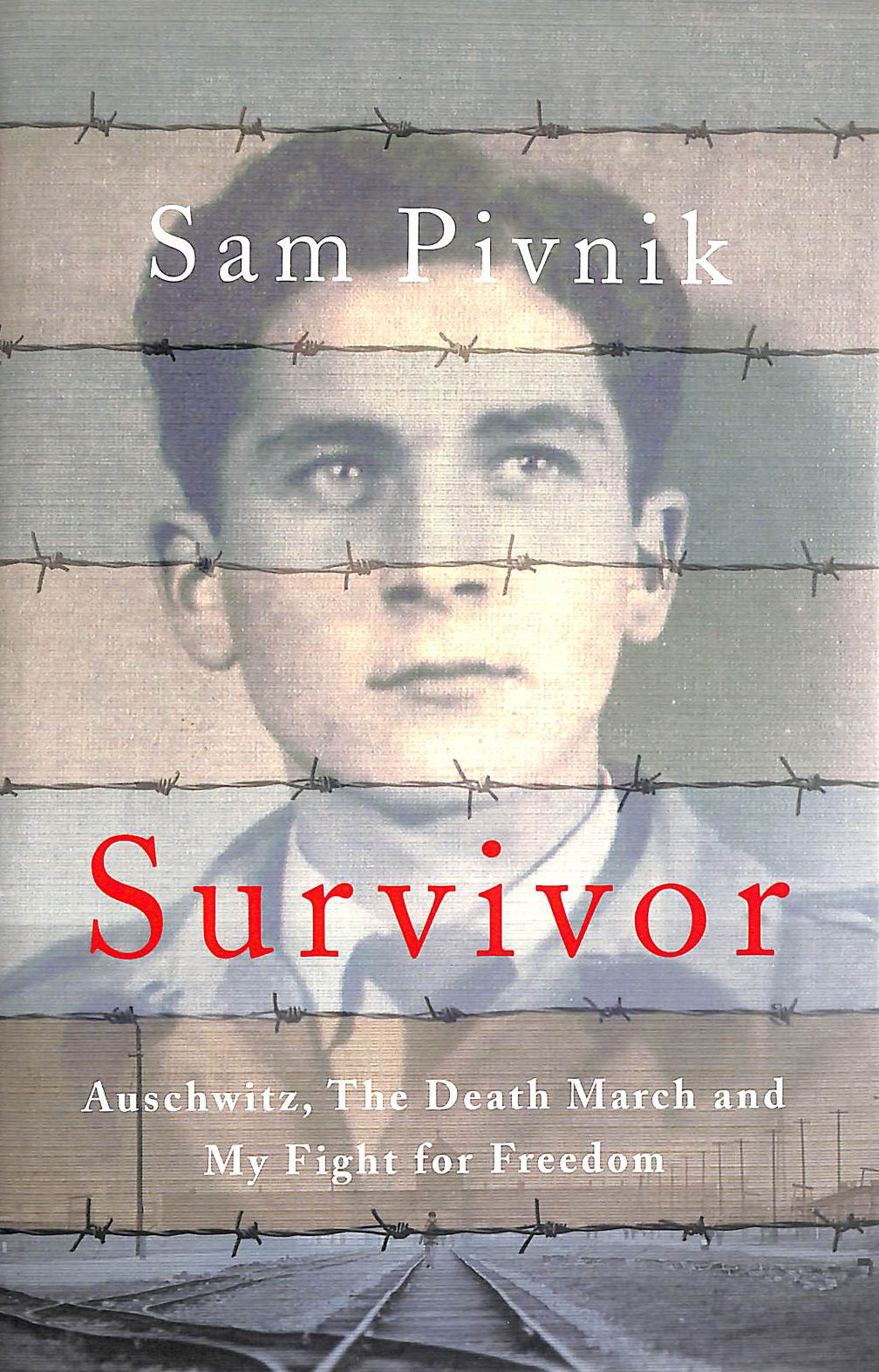Survivor: Auschwitz, the Death March and my fight for freedom