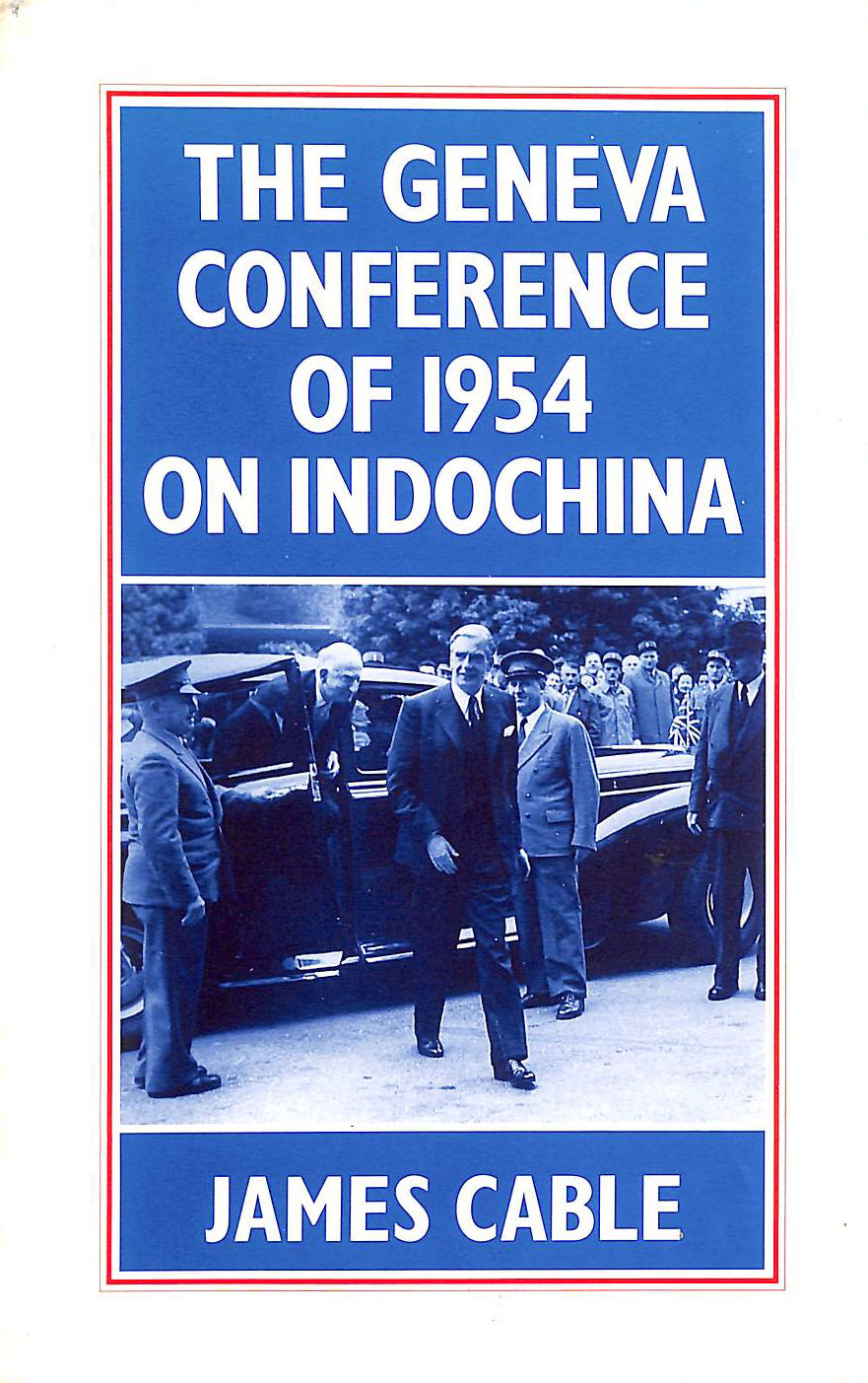 The Geneva Conference of 1954 on Indochina