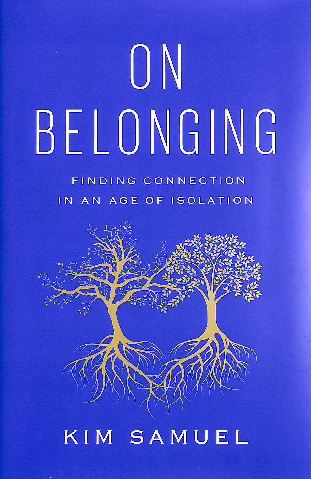 On Belonging: Finding Connection in an Age of Isolation, Signed by the author