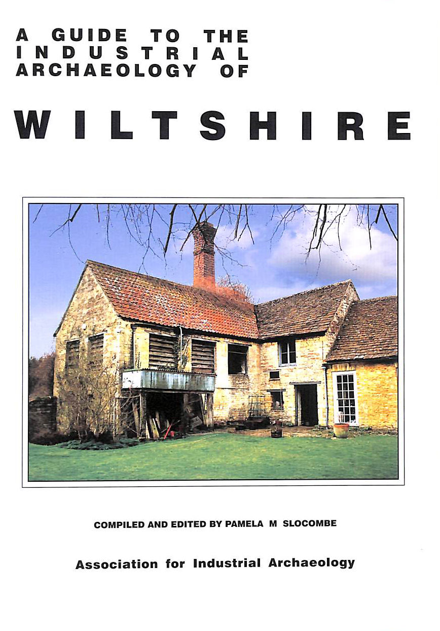 A Guide to the Industrial Archaeology of Wiltshire (2008)