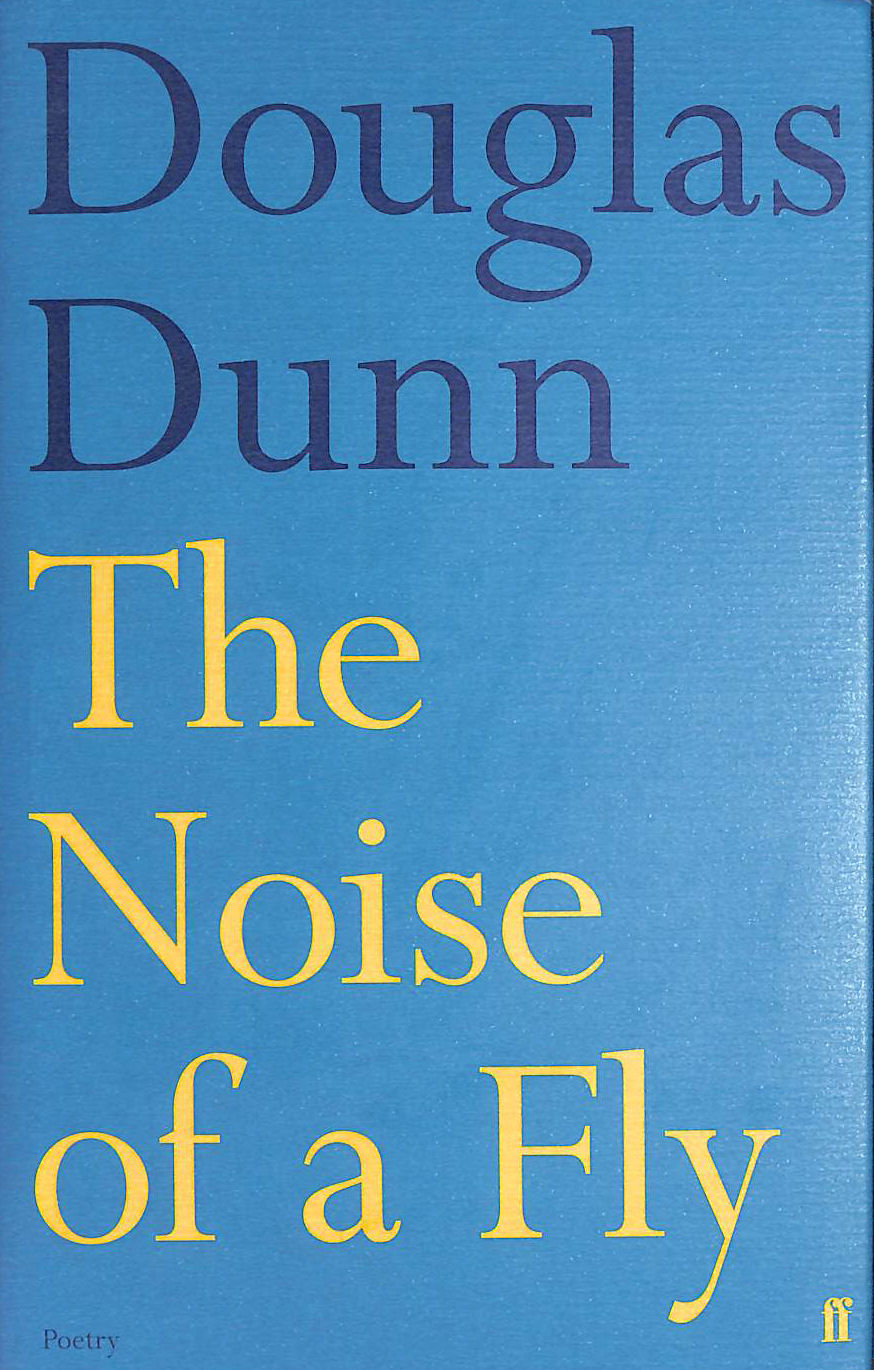 The Noise of a Fly: Douglas Dunn