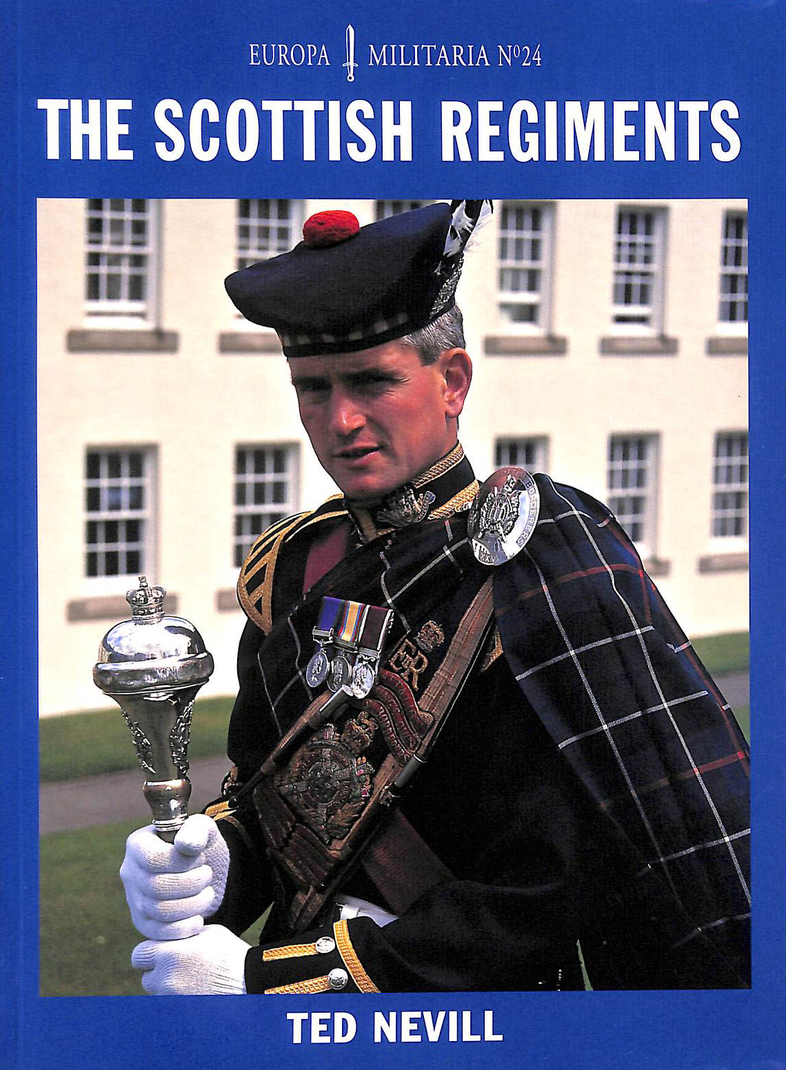 The Scottish Regiments: No.24 (Europa Militaria)