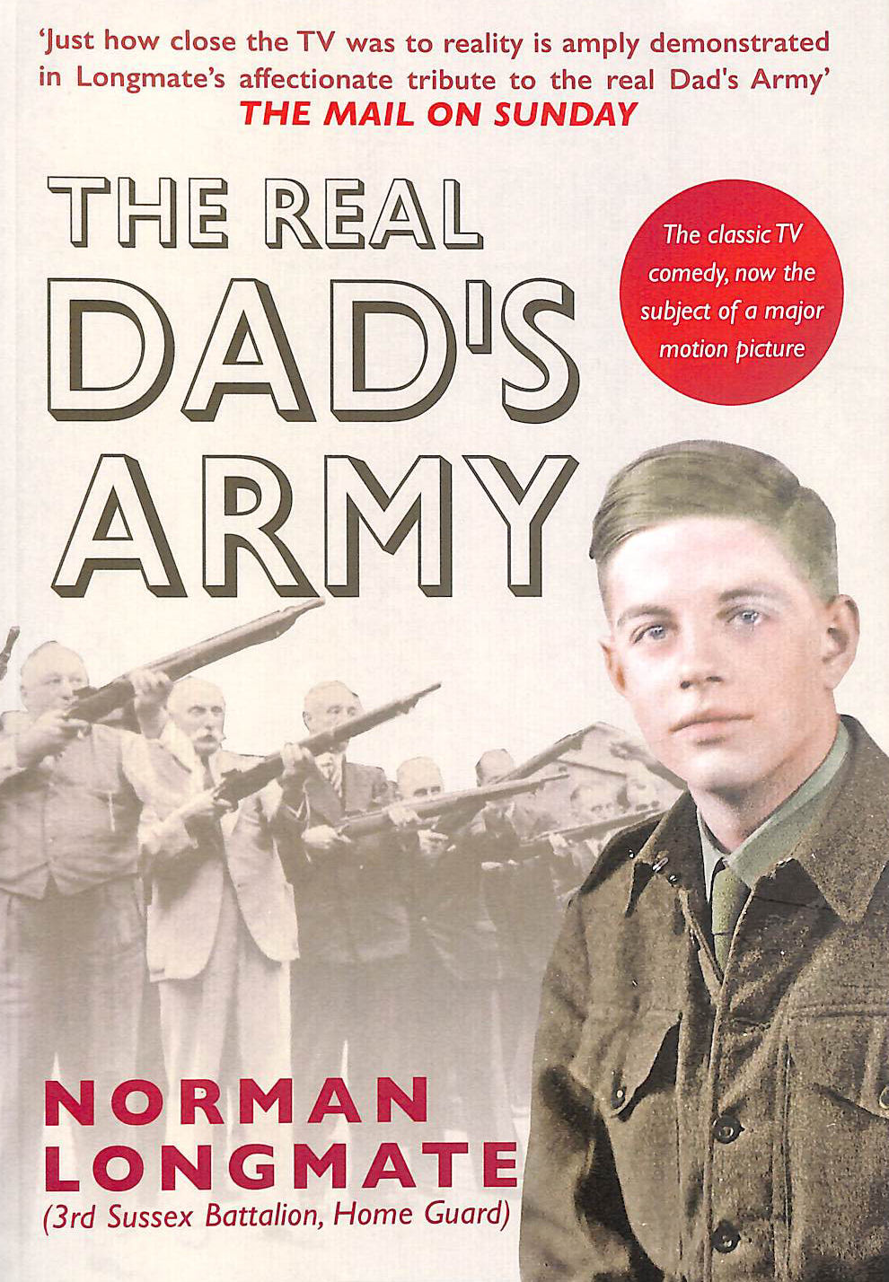 The Real Dad's Army: The Story of the Home Guard