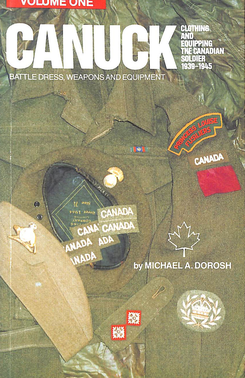Canuck: Clothing and Equipping the Canadian Soldier, 1939-1945
