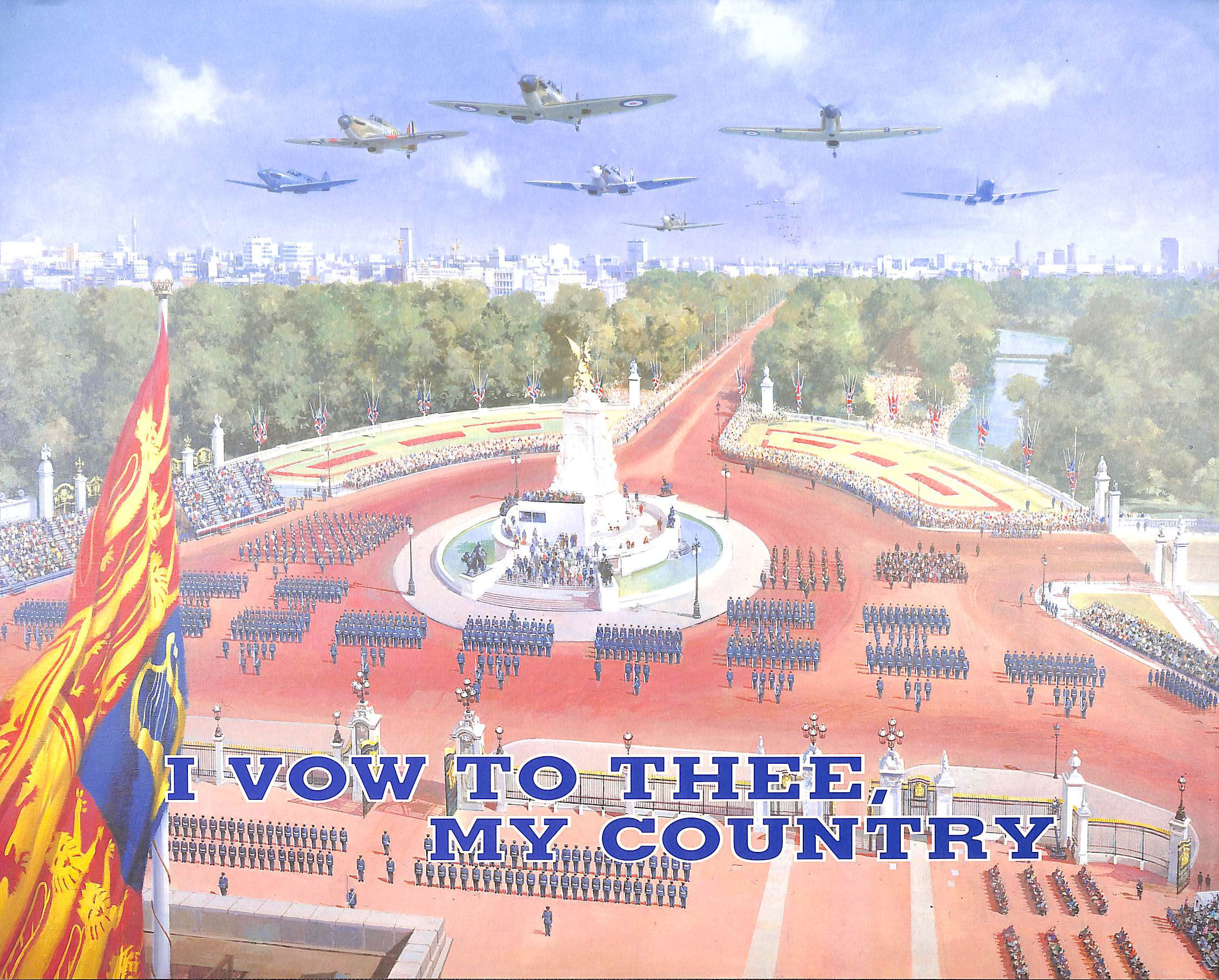 I Vow To Thee My Country