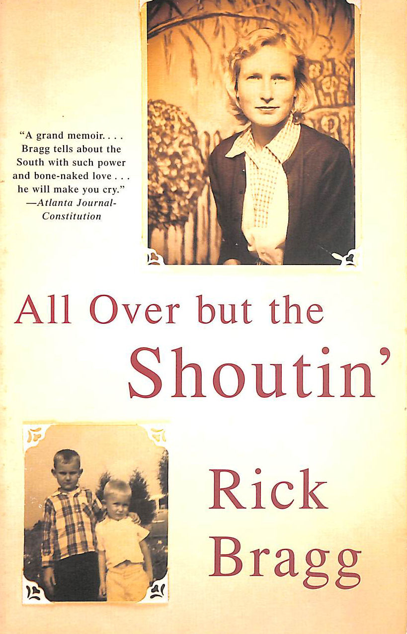 All Over But the Shoutin': A Memoir