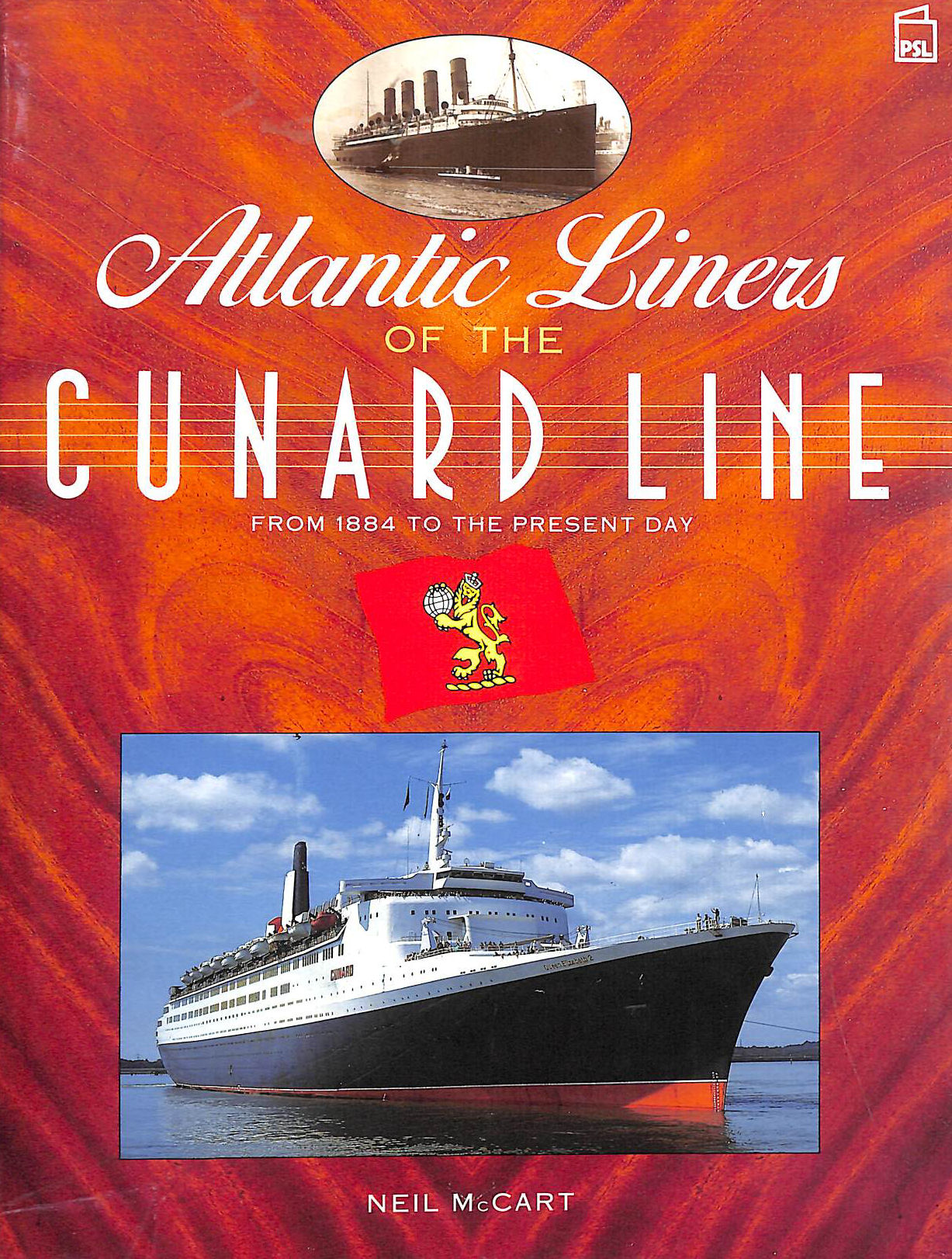 Atlantic Liners of the Cunard Line: From 1884 to the Present Day
