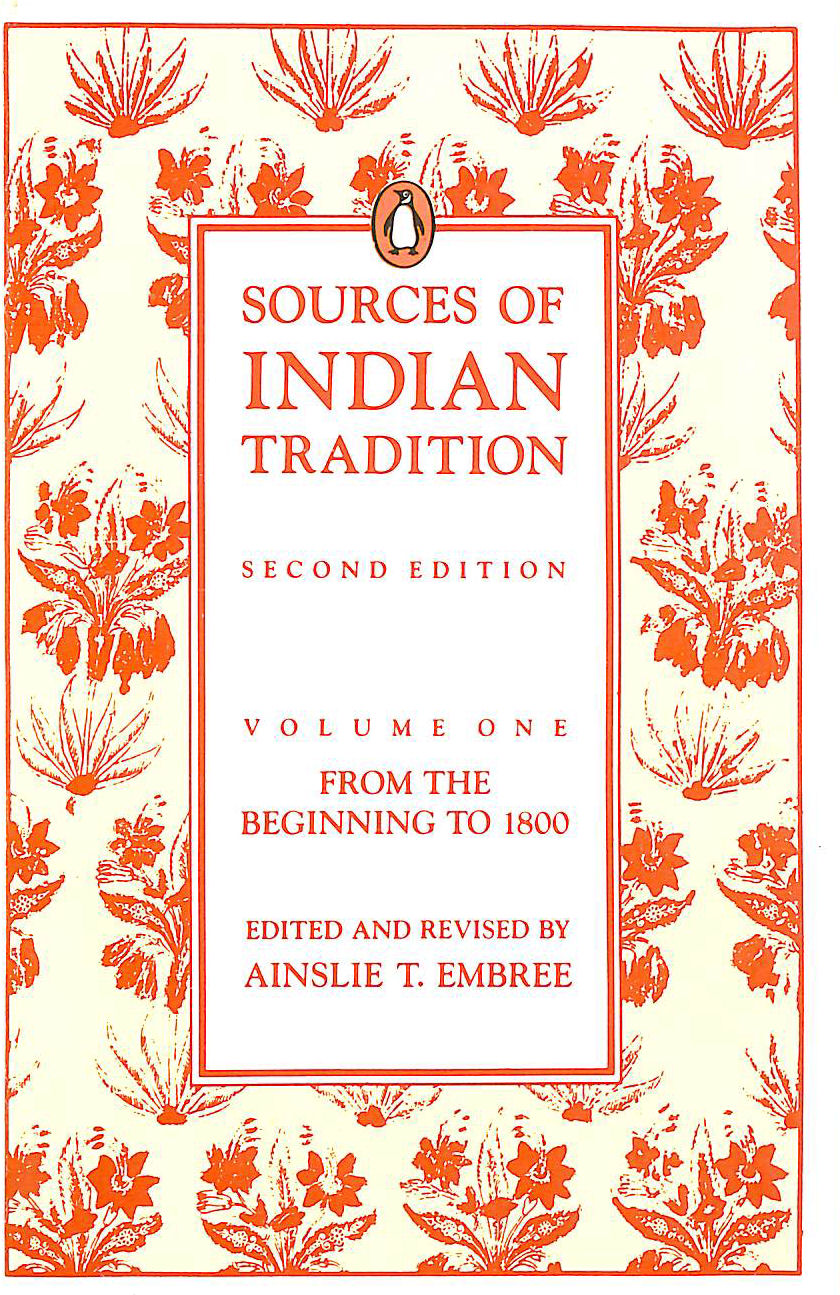 Sources of Indian Tradition, Volume one, From the Beginning to 1800