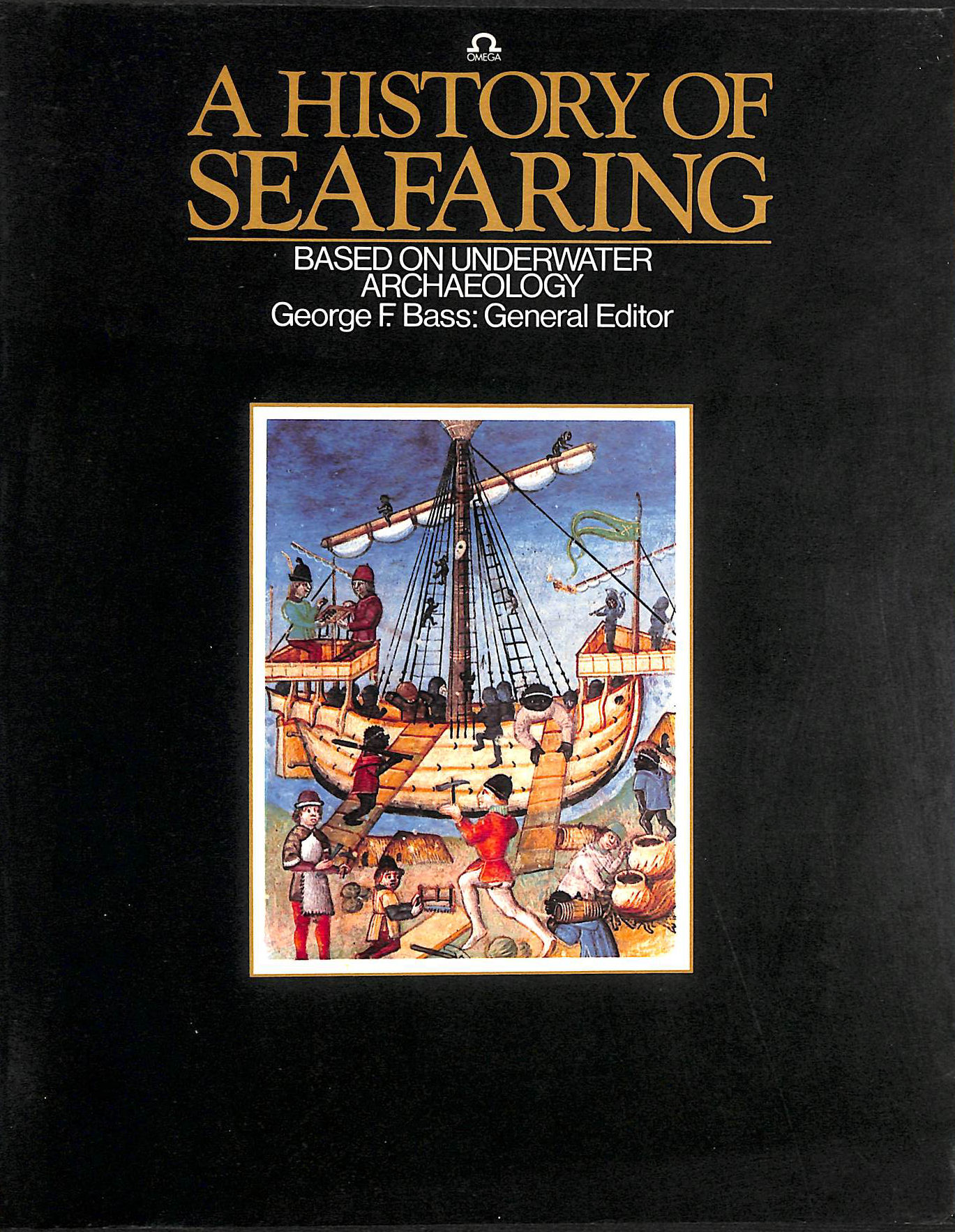 History of Seafaring: Based on Underwater Archaeology