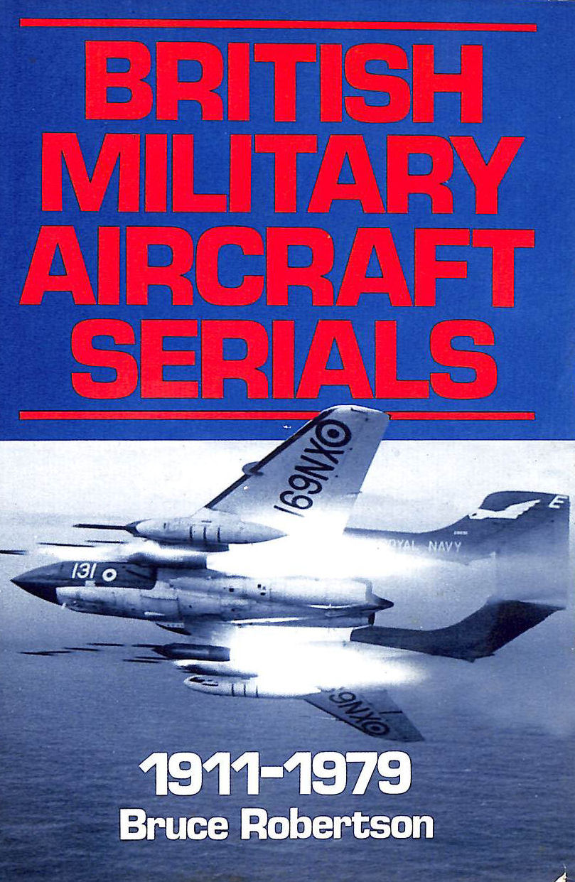 British Military Aircraft Serials 1911- 1979