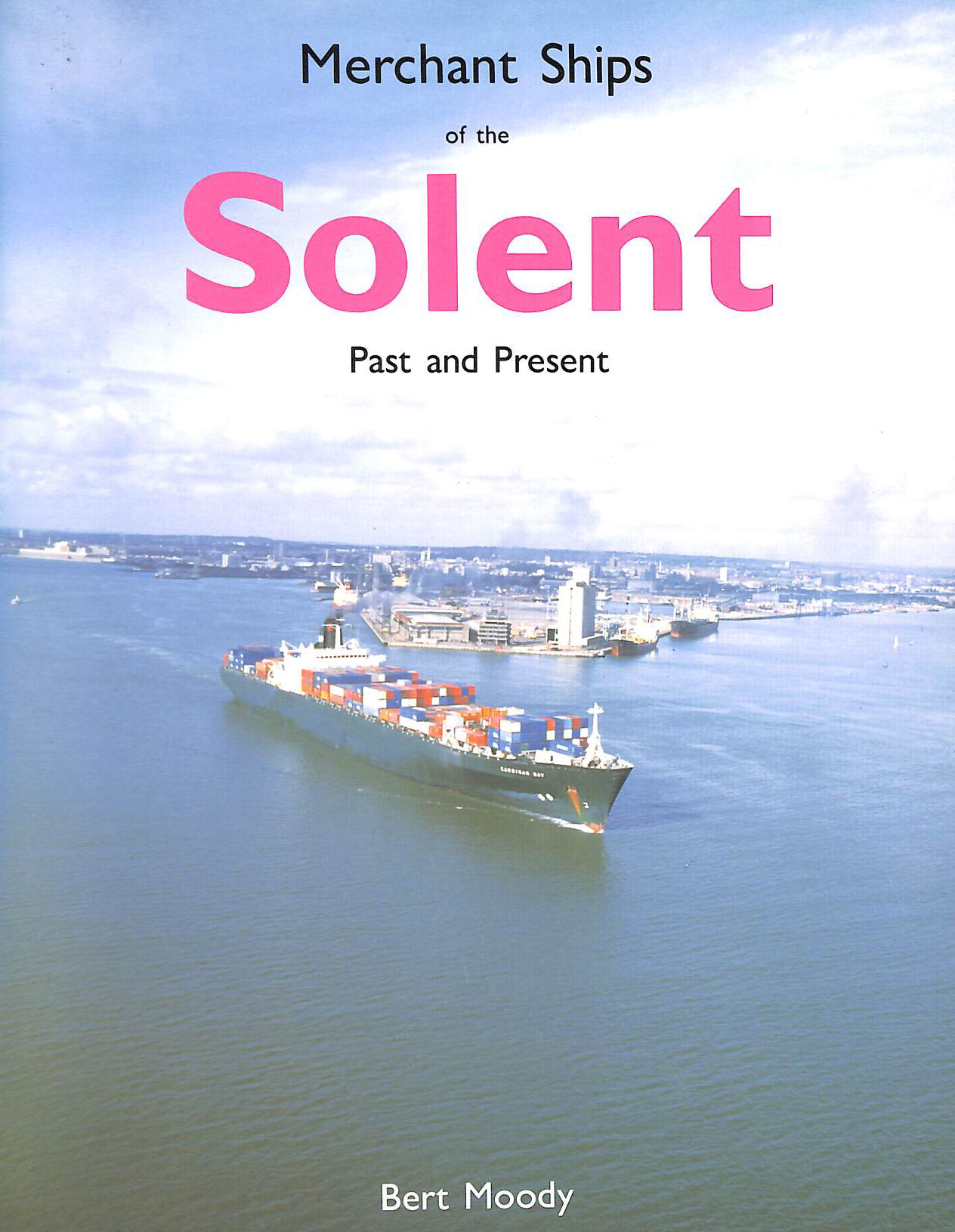 Merchant Ships of the Solent: Past and Present