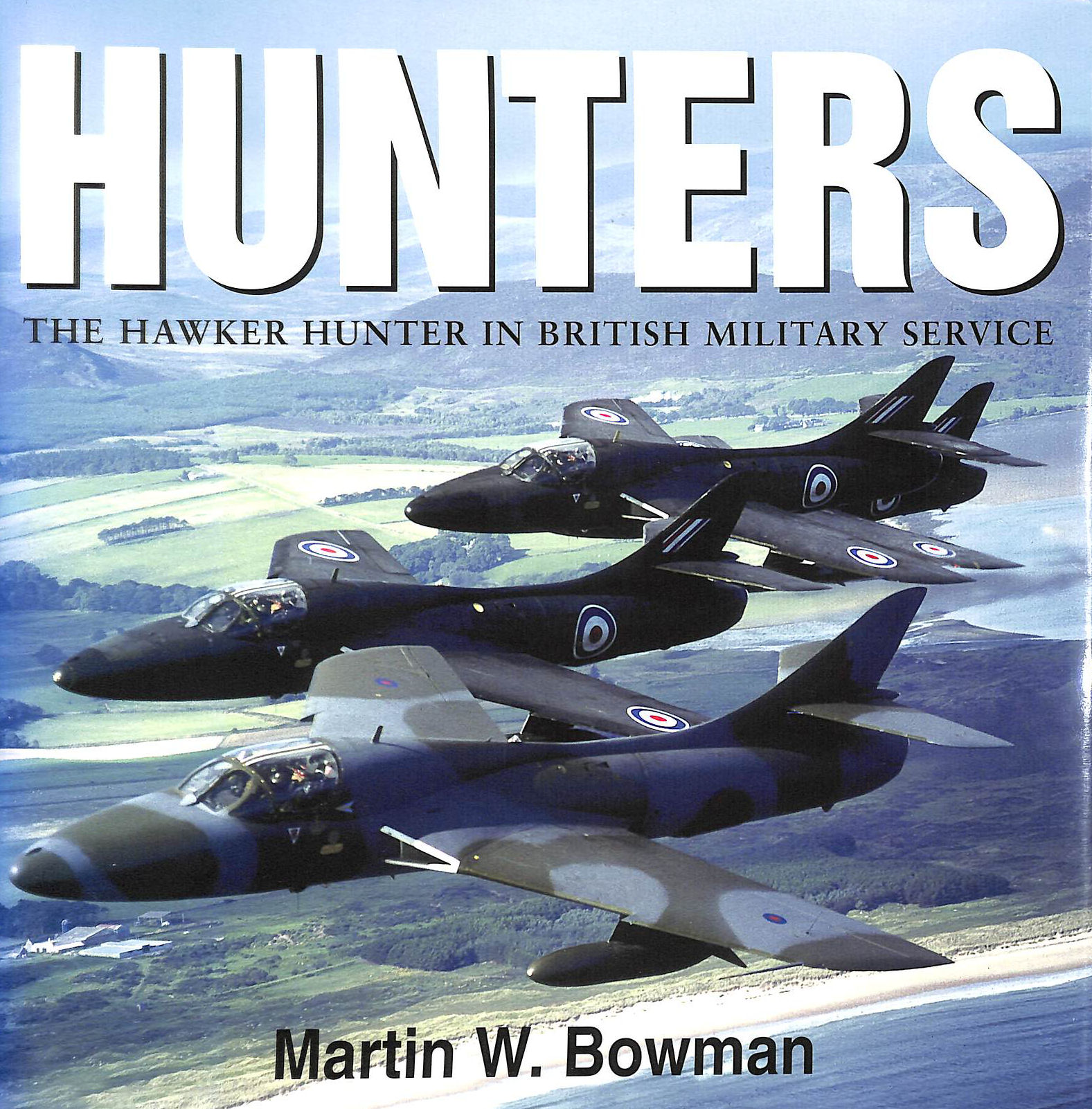 Hunters: The Hawker Hunter in British Military Service