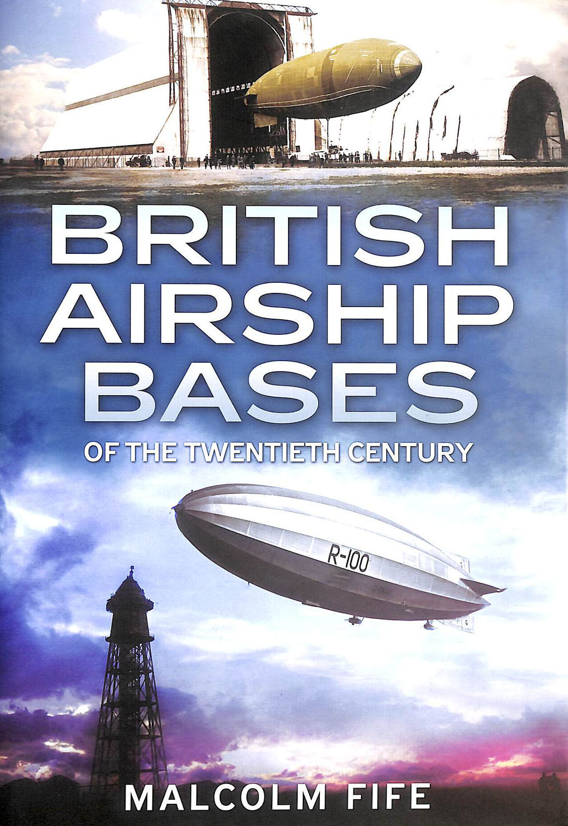 British Airship Bases of the Twentieth Century