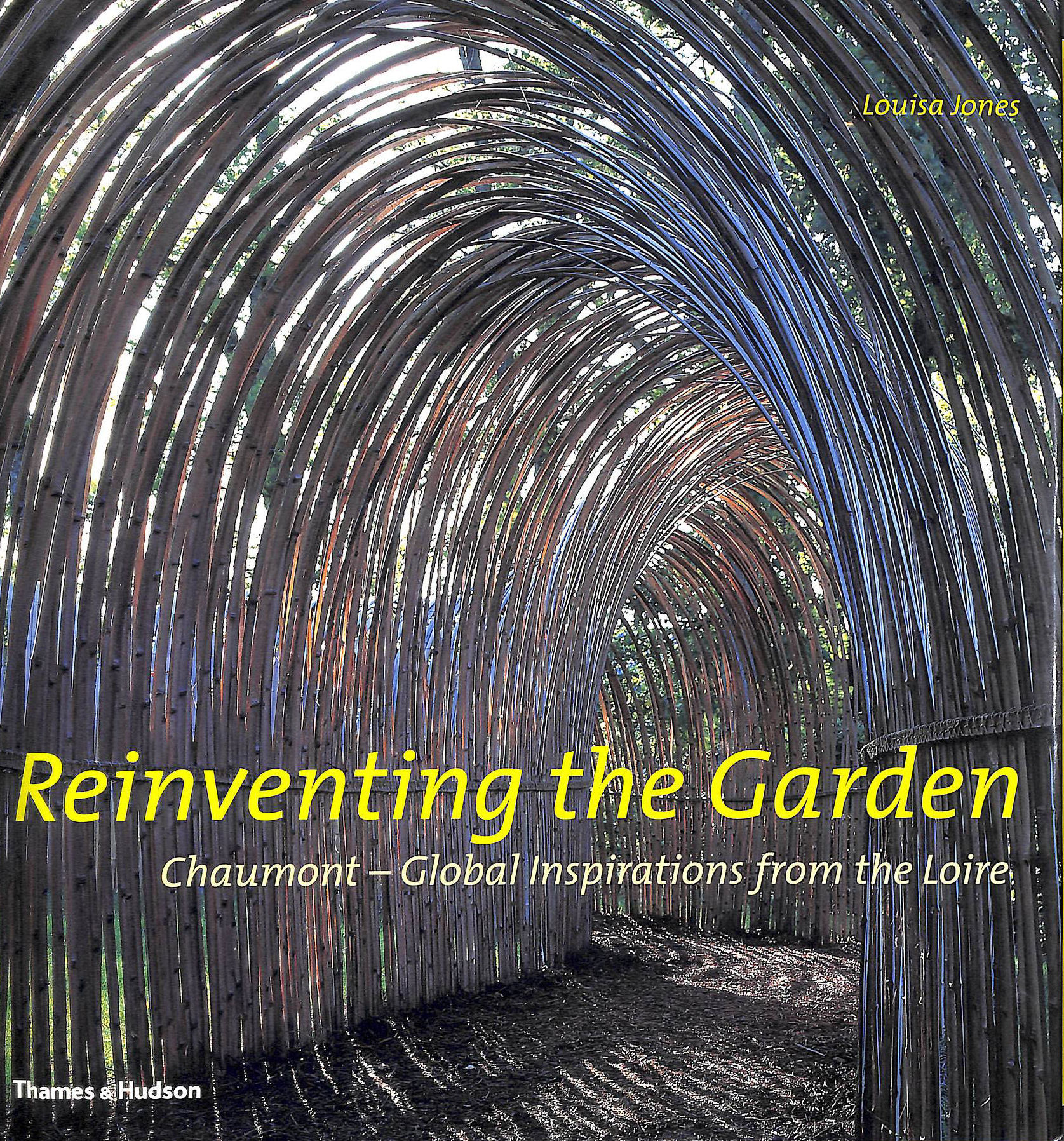 Reinventing the Garden: Chaumont - Global Inspirations from the Loire