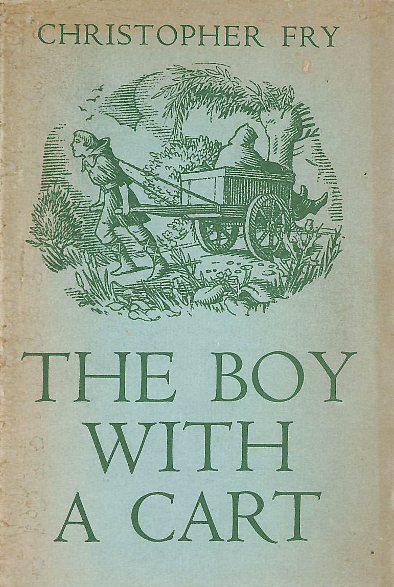 The Boy With A Cart: Cuthman, Saint Of Sussex, A Play